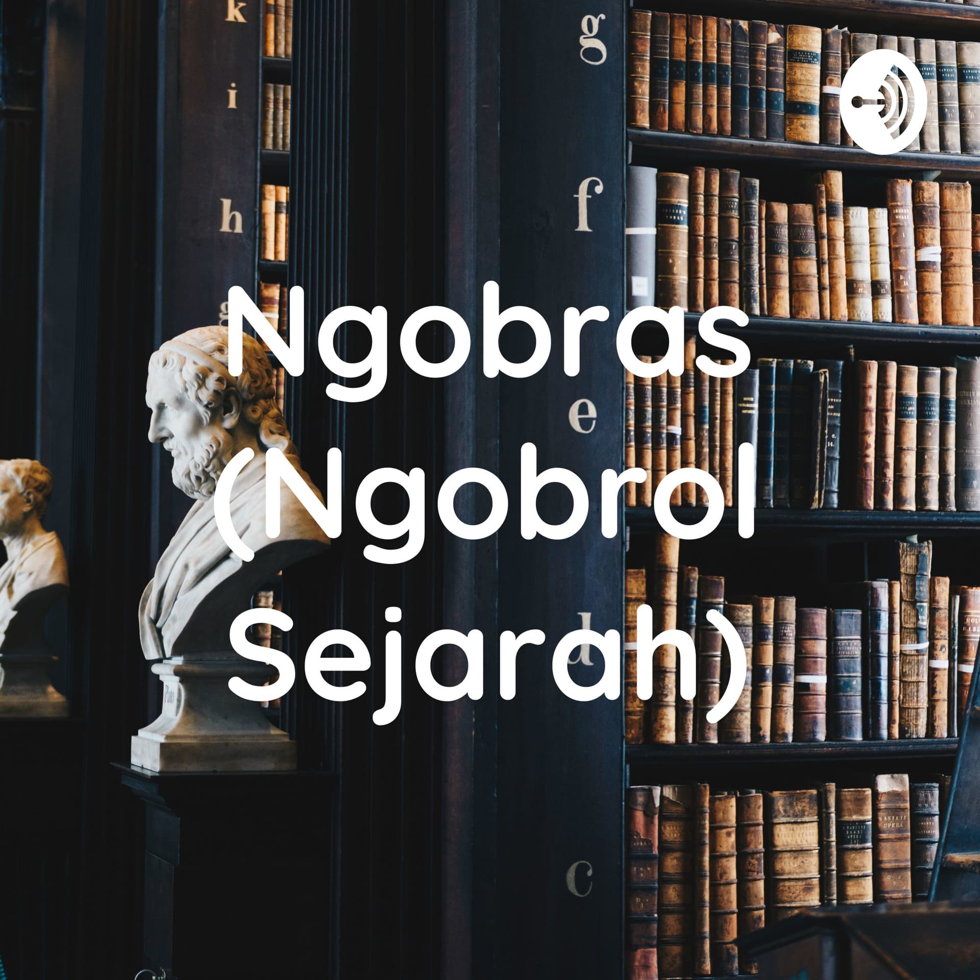 Ngobras (Ngobrol Sejarah) - Podcasts