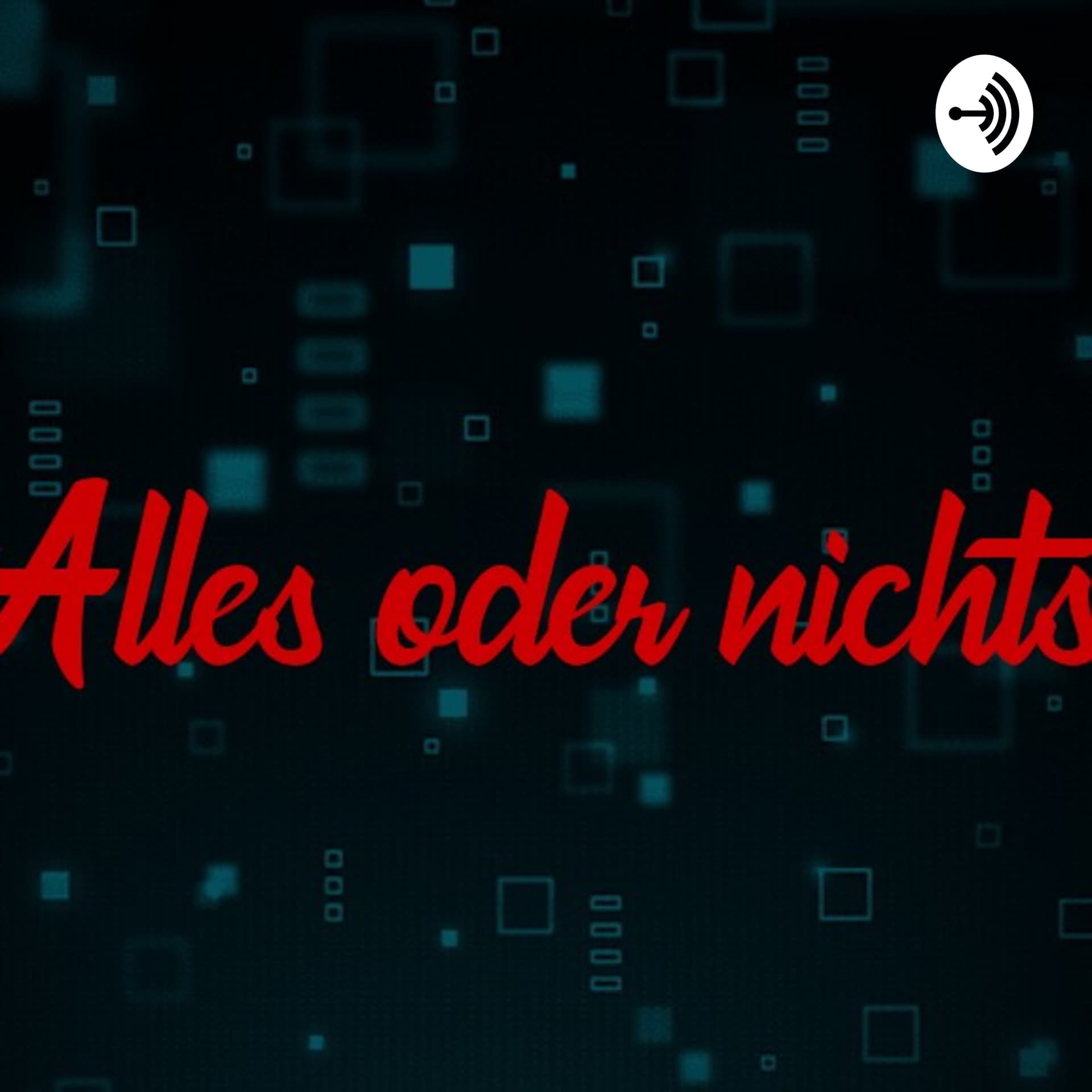 ALLES ODER NICHTS - Podcasts