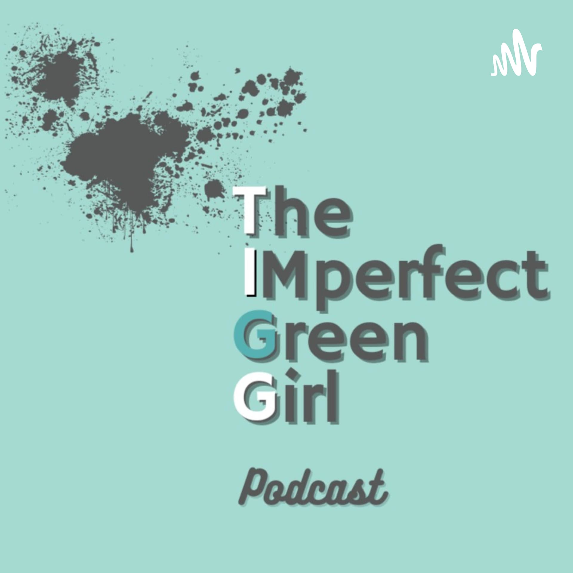 The IMperfect Green Girl - Podcasts