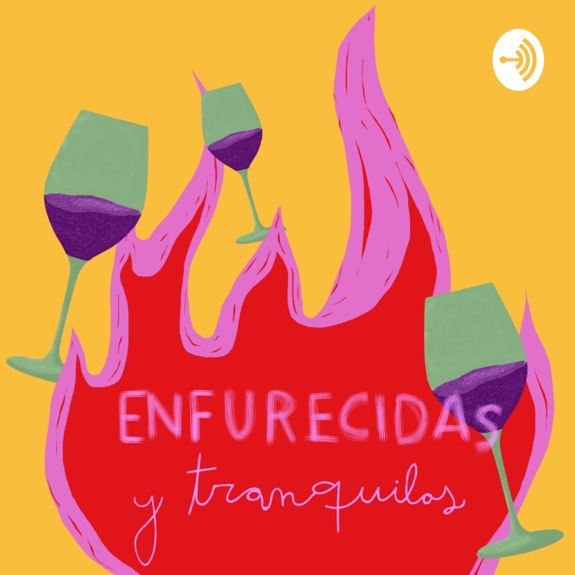 Enfurecidas y tranquilas - Podcasts