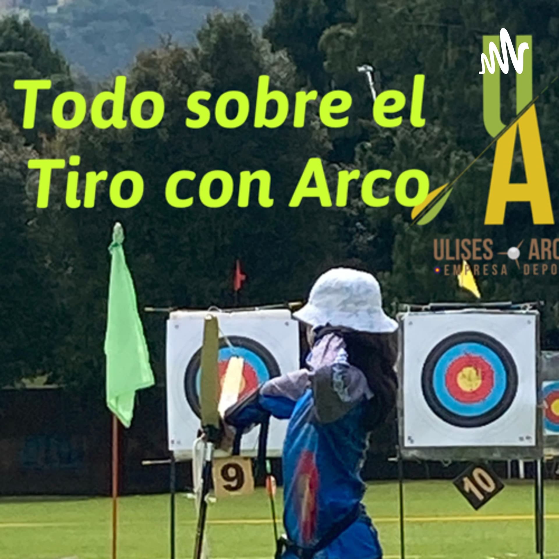 Todo sobre Tiro con Arco. Ulises Archery - Podcasts