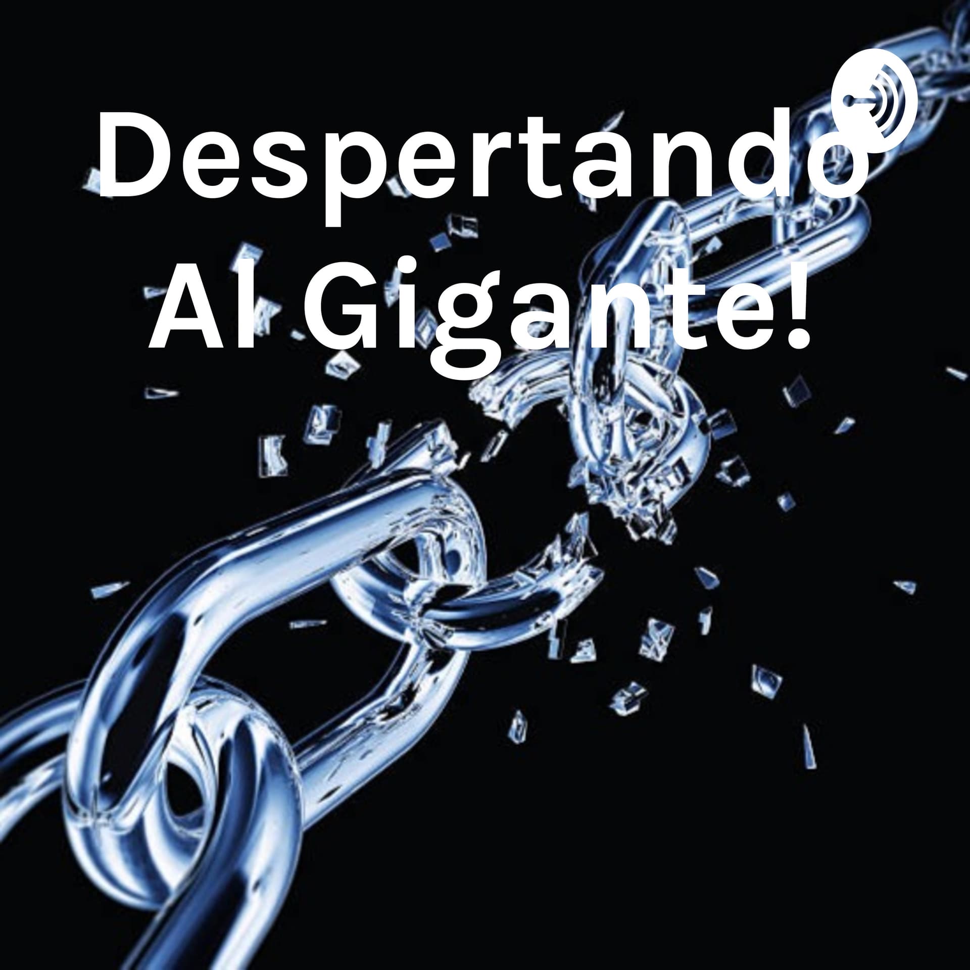 ¡Despertando Al Gigante! - Podcasts