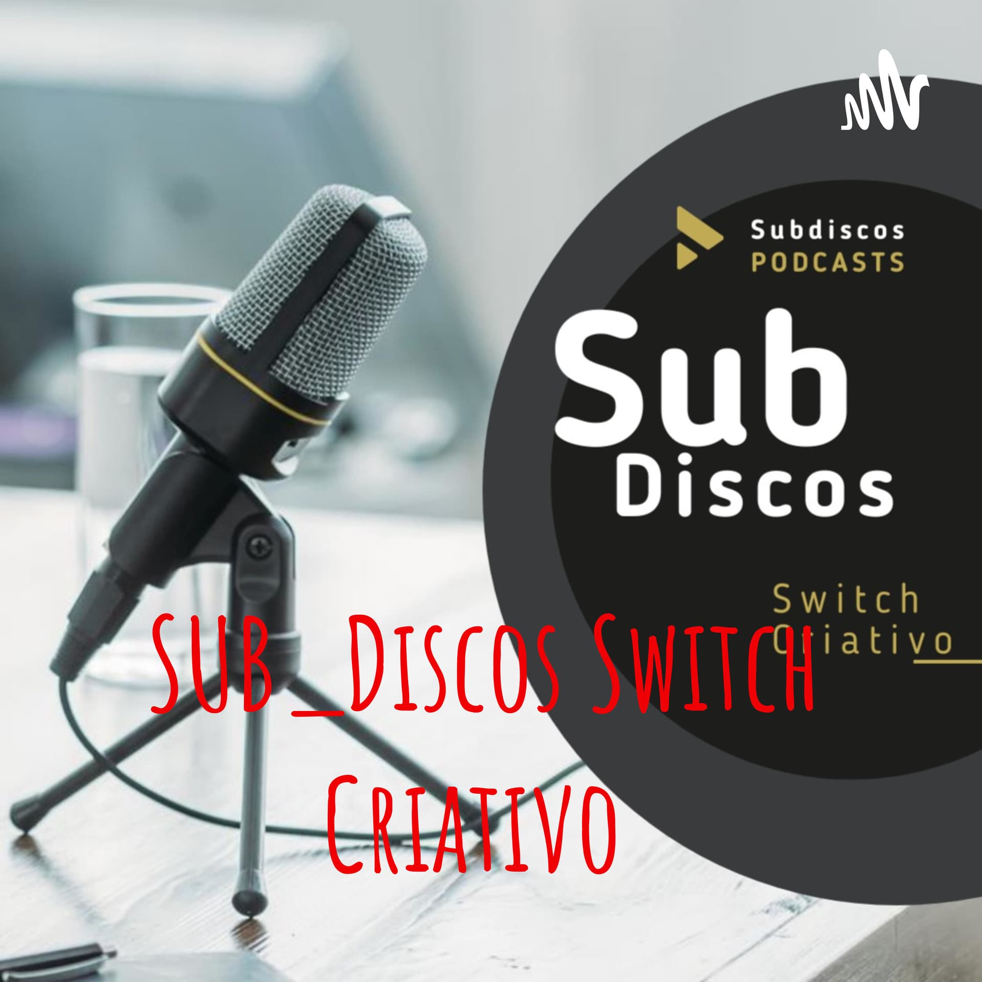 Sub Discos Switch Criativo - Podcasts