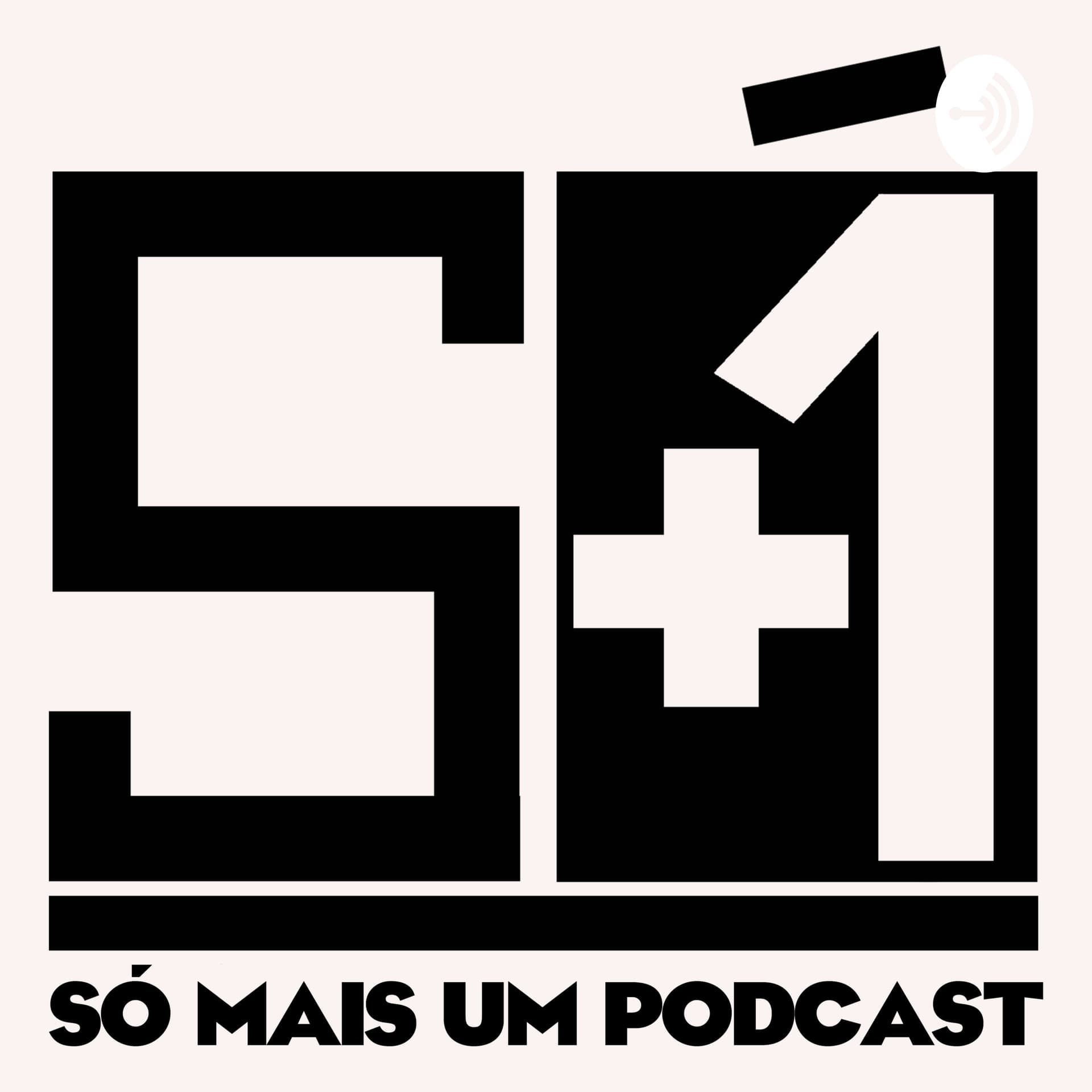 SÓ +1 PODCAST - Podcasts