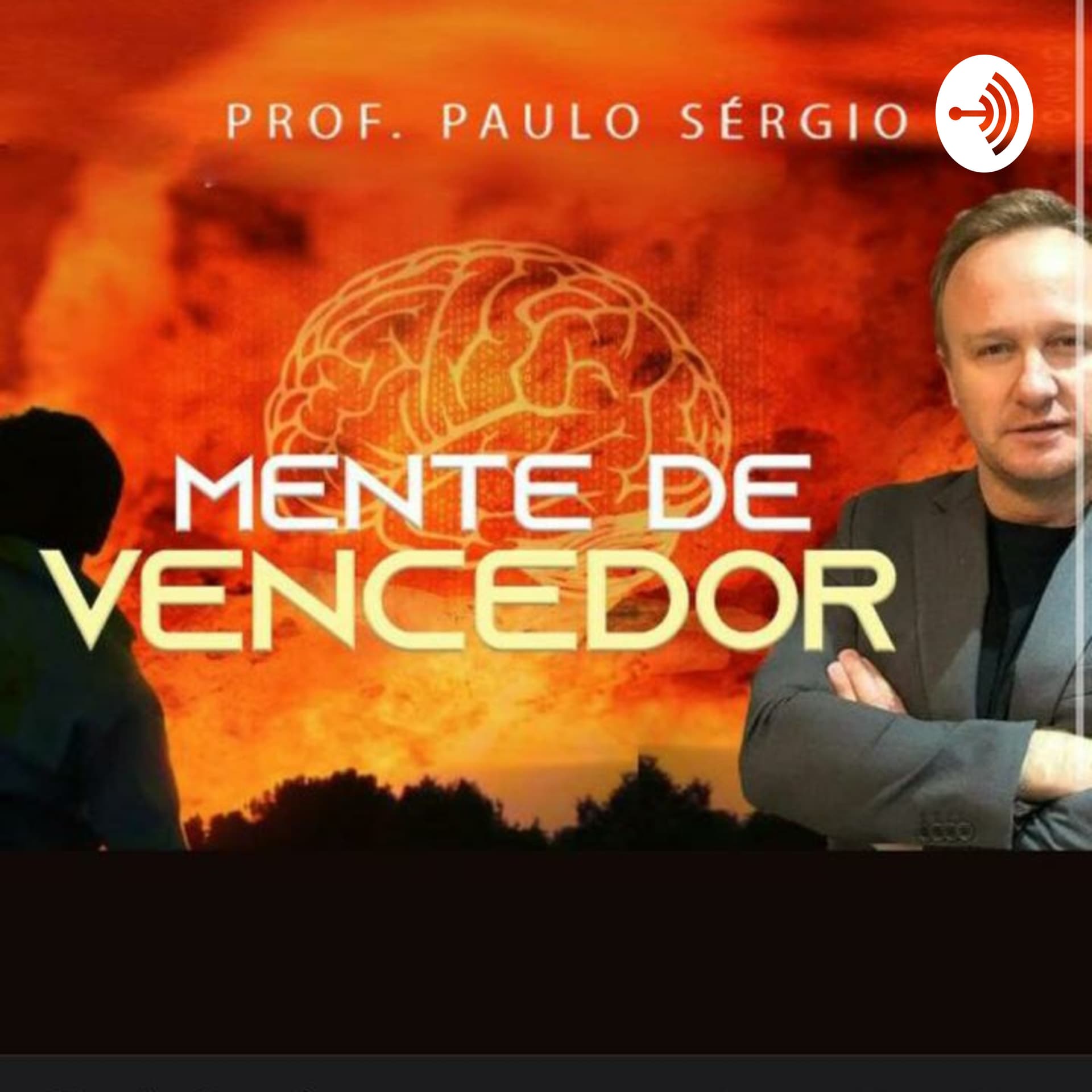 Mente de Vencedor - Prof. Paulo Sérgio - Podcasts