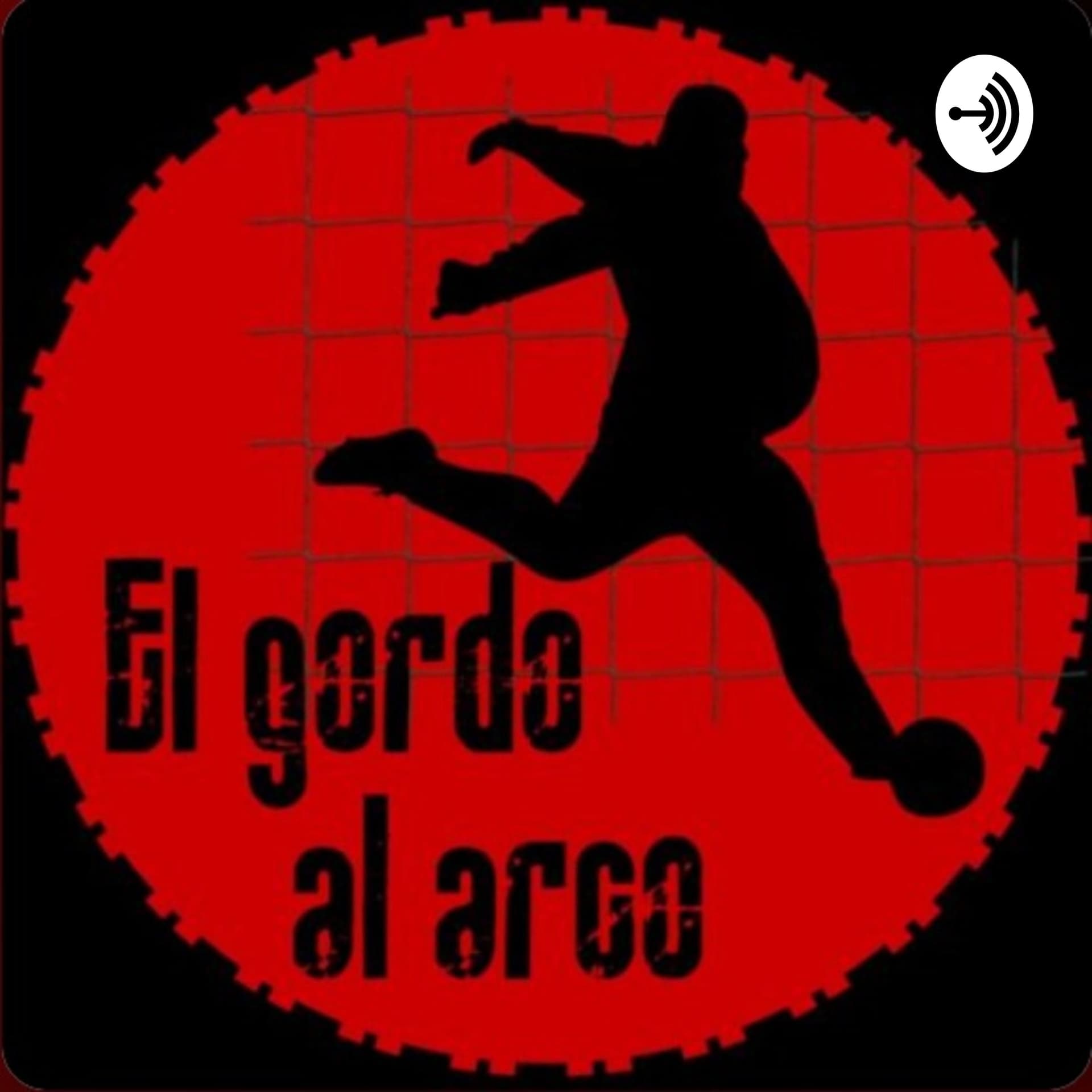 El gordo al arco - Podcasts