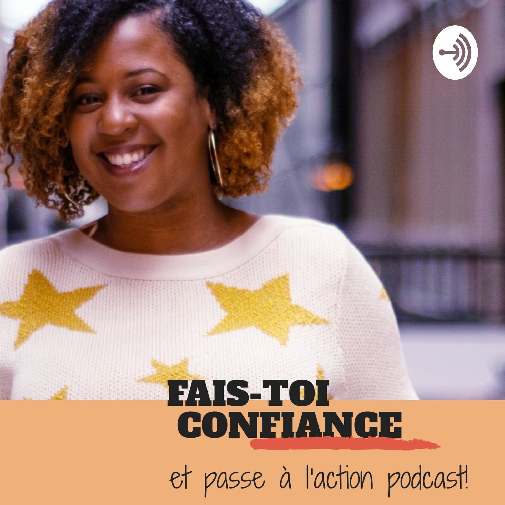 Fais-toi Confiance Et Passe À L'action - Podcasts