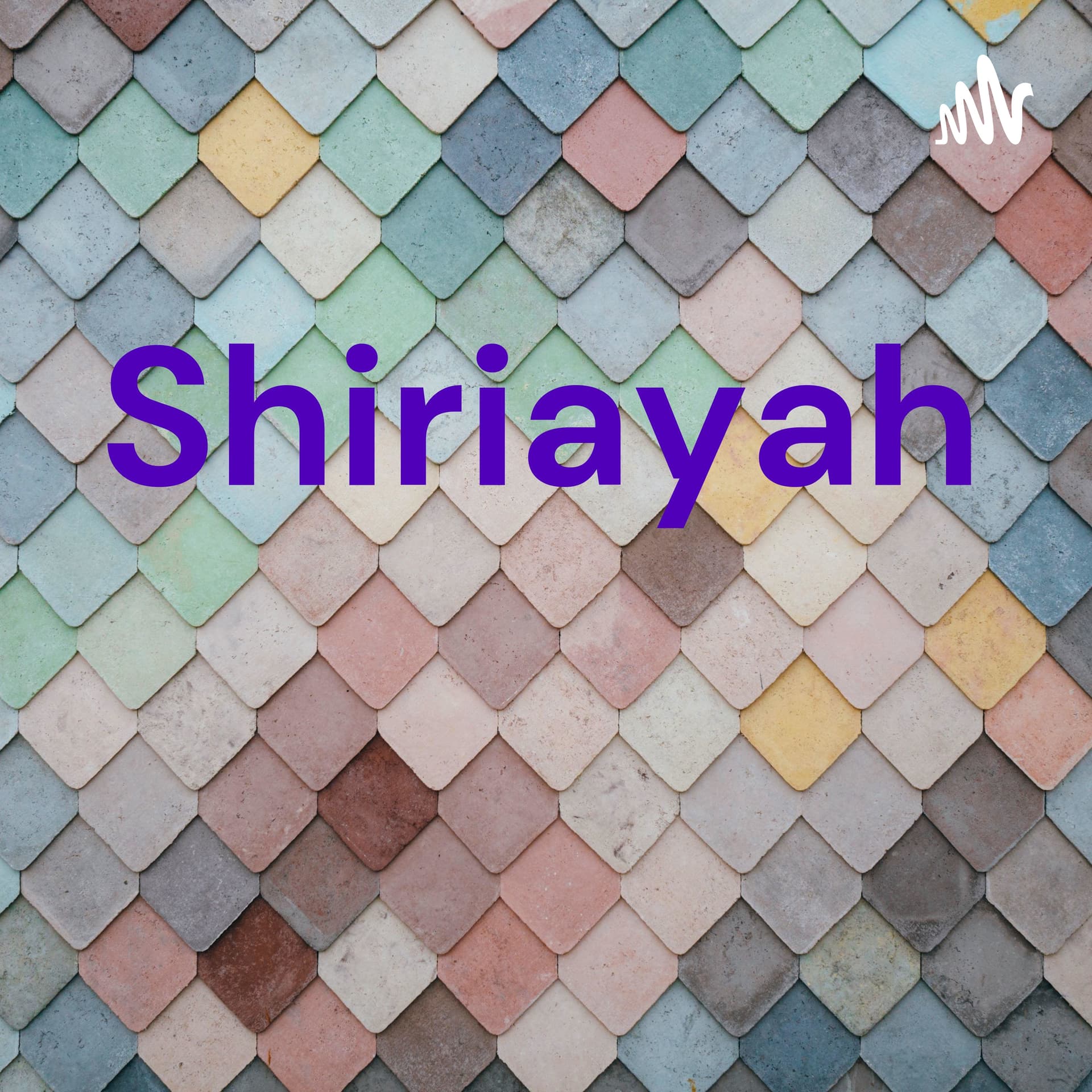 Shiriayah - Podcasts