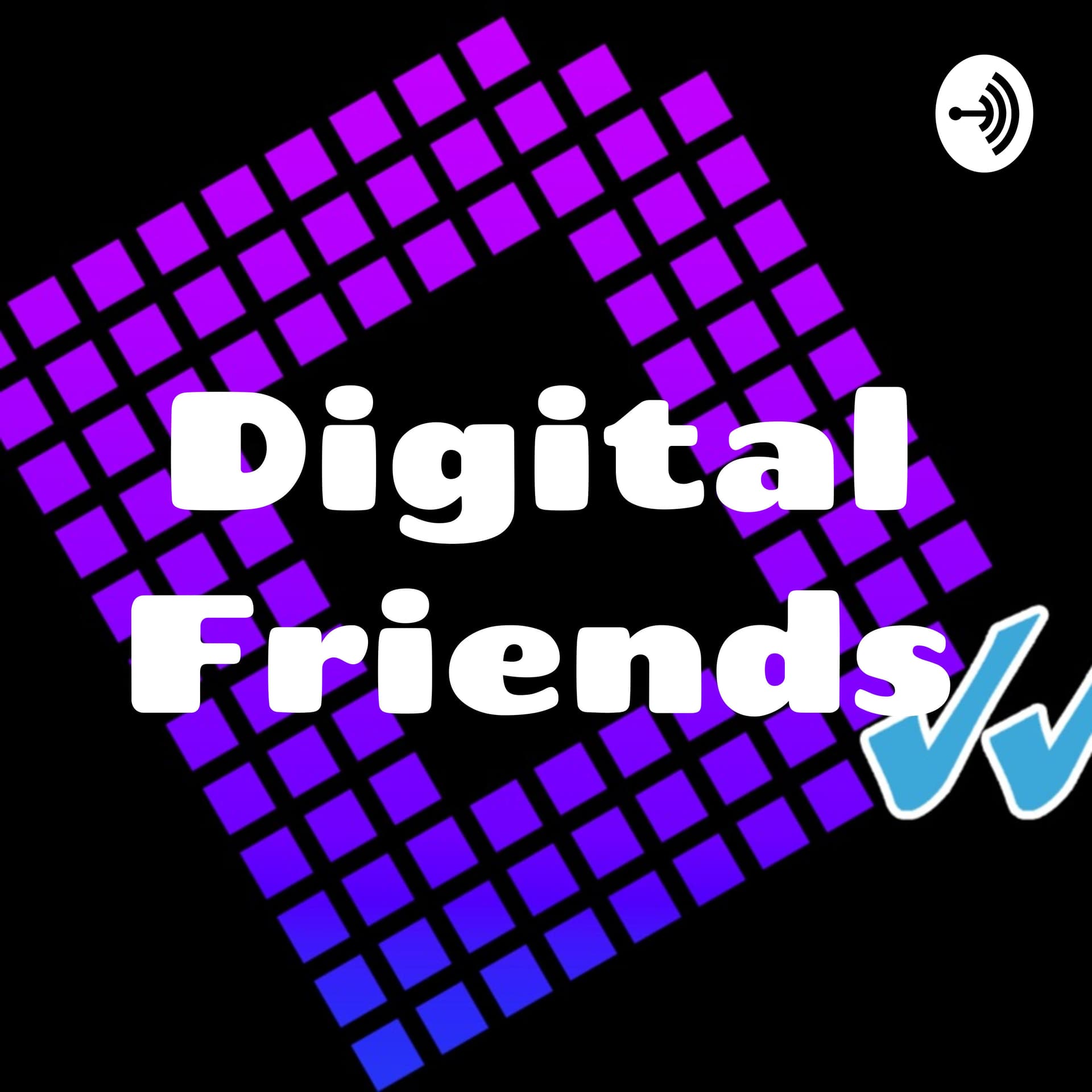 Digital Friends - Podcasts
