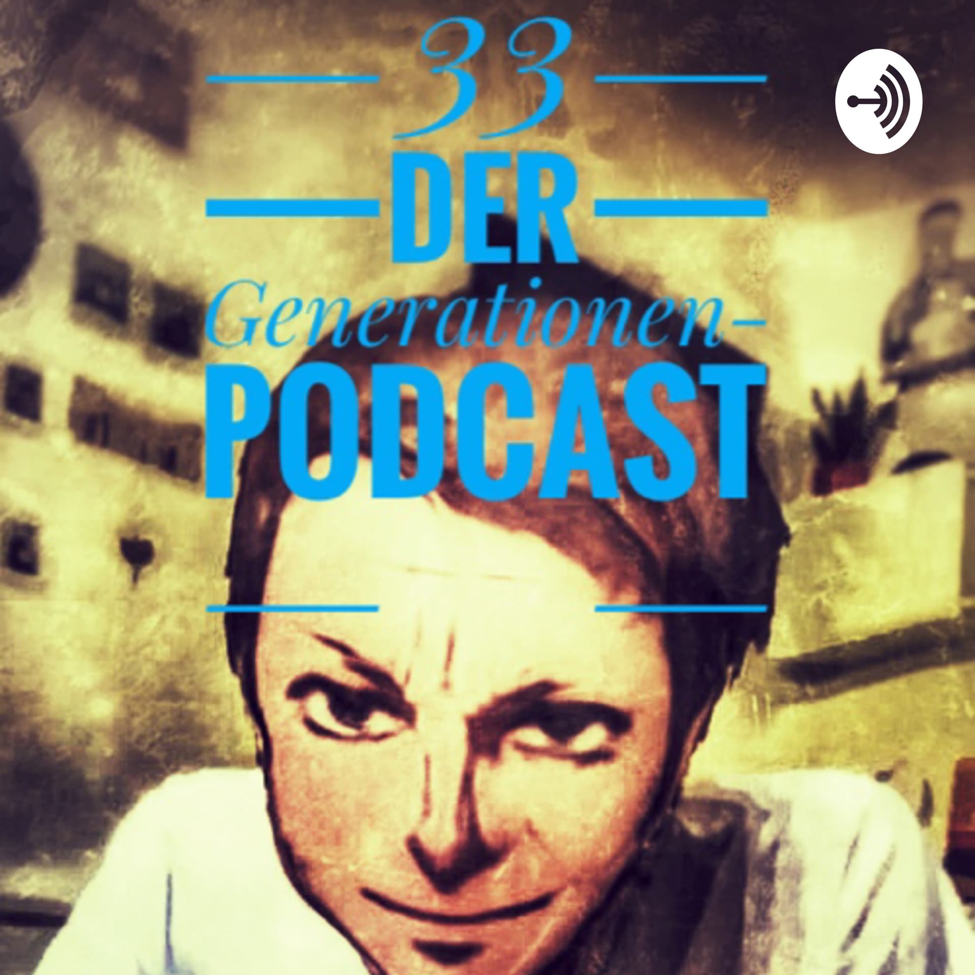 33 Minuten - der Generationenpodcast - Podcasts