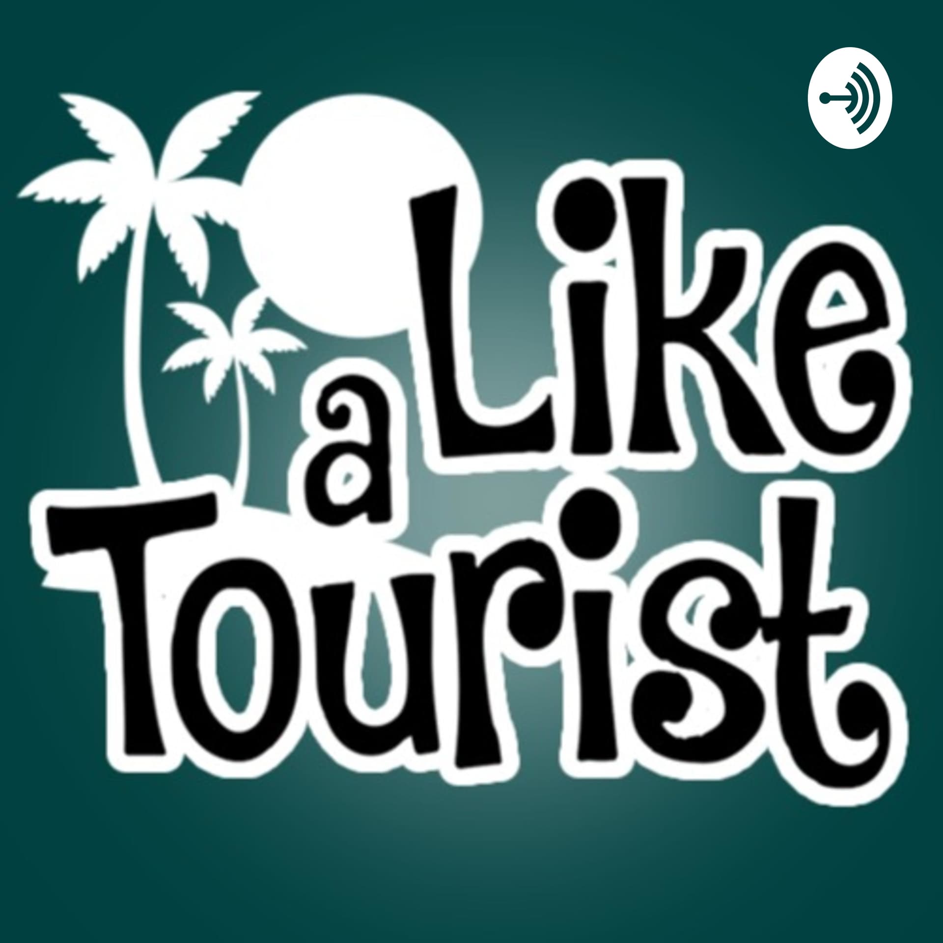 Like A Tourist - Podcasts