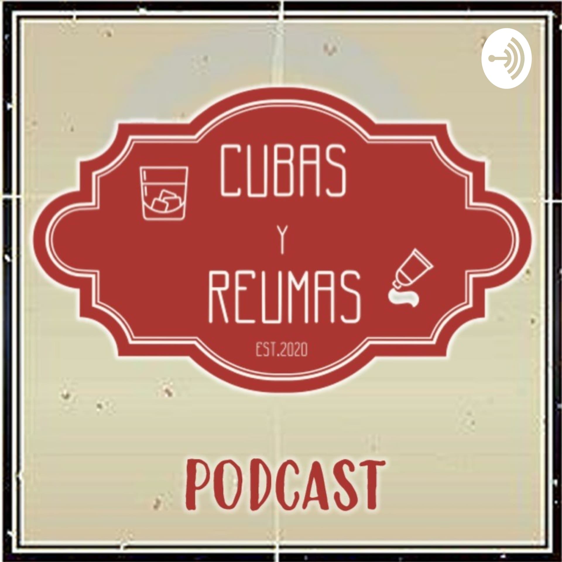 Cubas y Reumas | Podcast - Podcasts