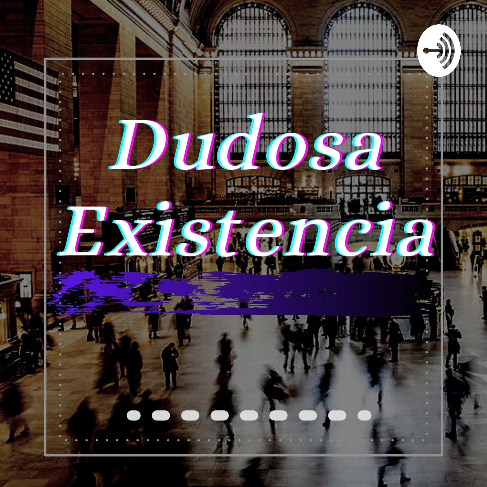 Dudosa Existencia - Podcasts