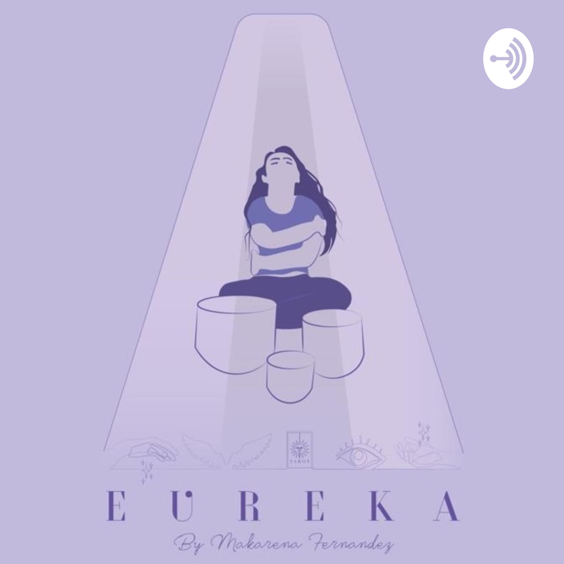Eureka by Makarena - Podcasts