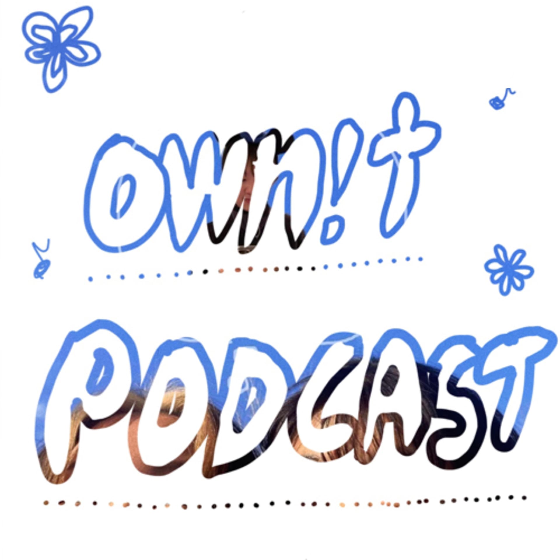 chill with own!t๐ผ - Podcasts