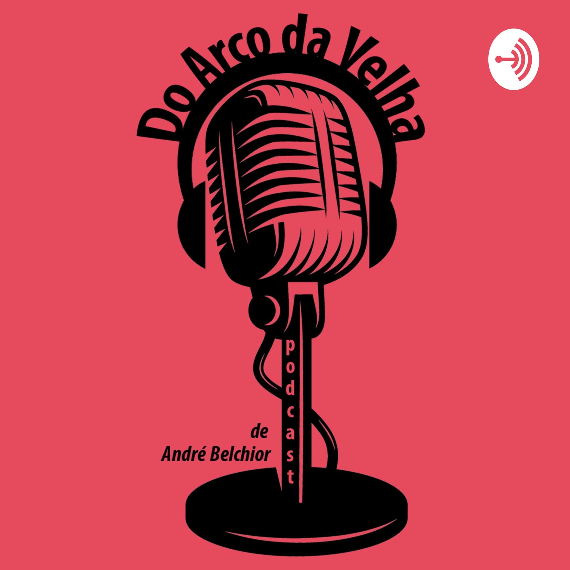 Do Arco da Velha - Podcasts