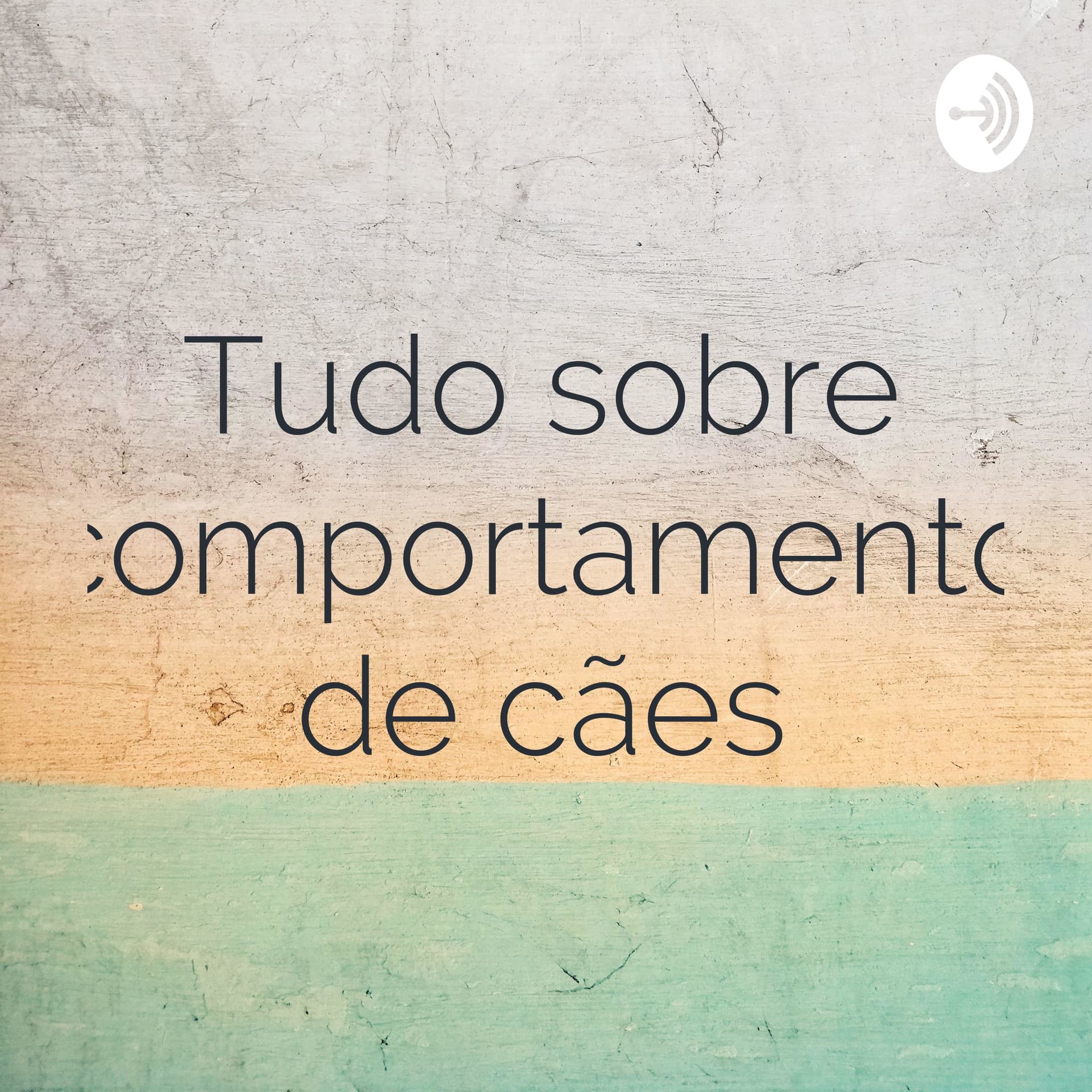 Tudo sobre comportamento de cães - Podcasts