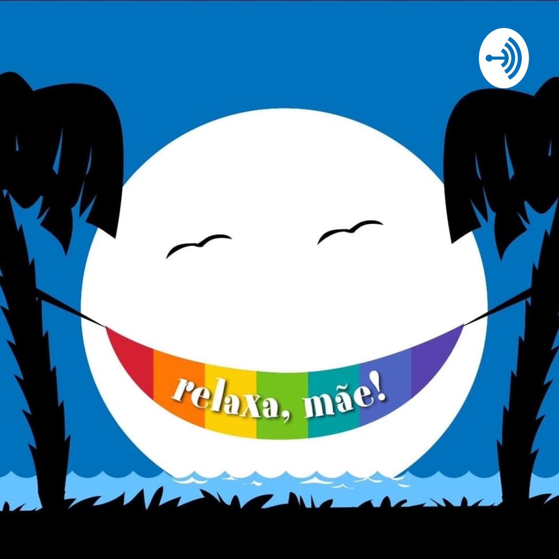 Relaxa, Mãe! - Podcasts