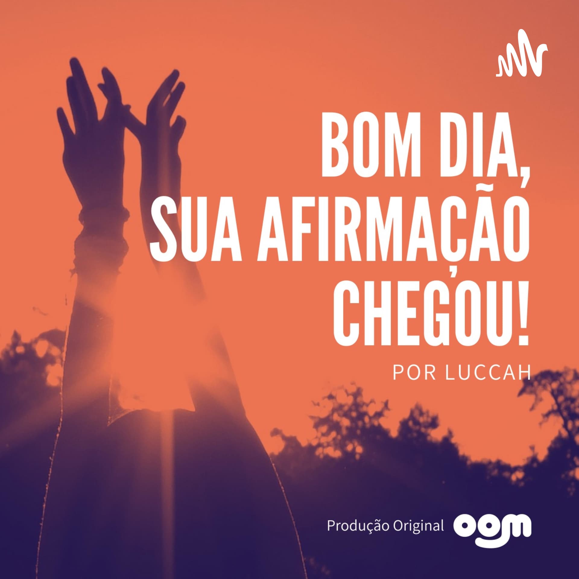 Afirmação Positiva da Semana | OOM Por Luccah - Podcasts