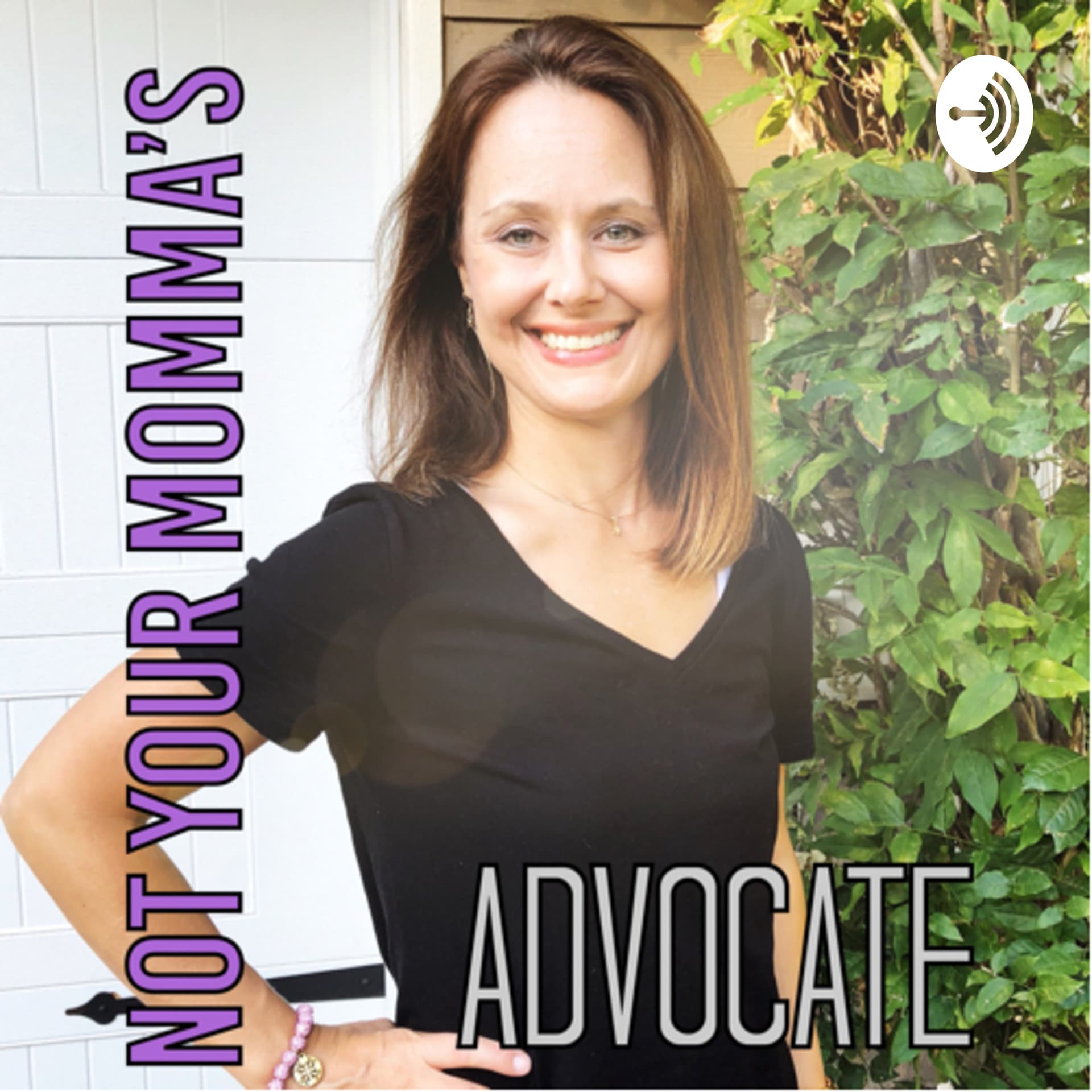 Not Your Momma’s Advocate - Podcasts