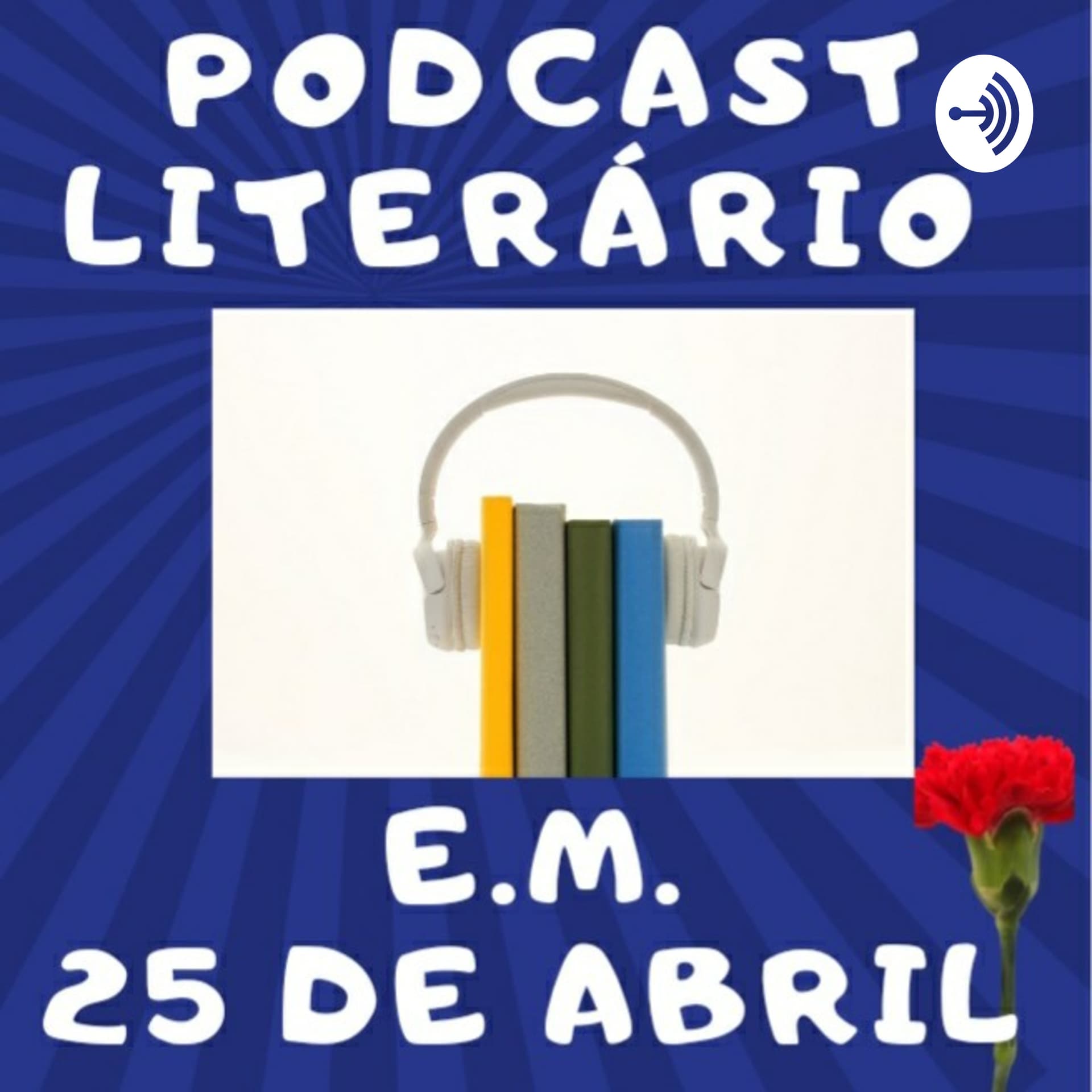 Podcast Literário da E.M. 25 de Abril - Podcasts