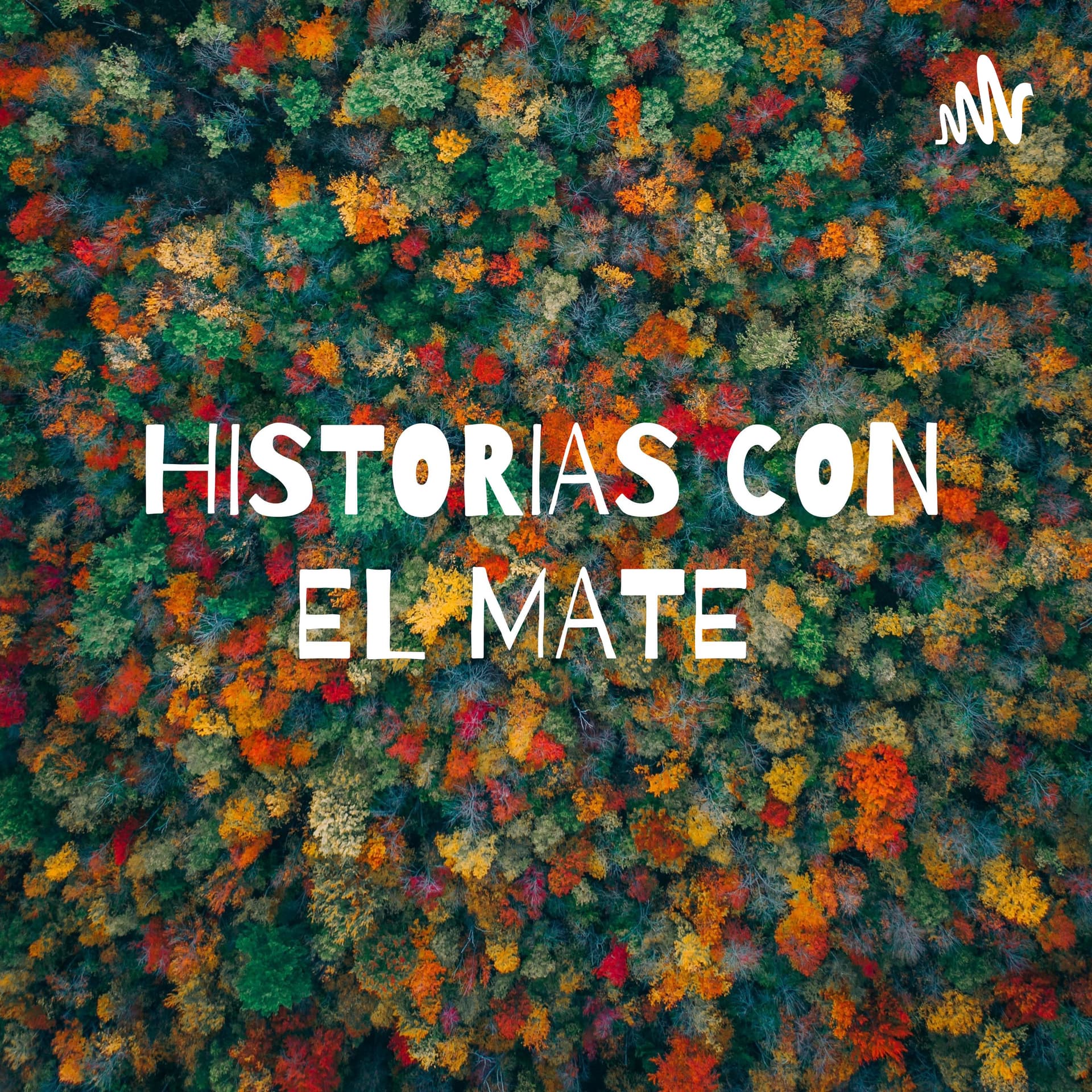 HISTORIAS CON EL MATE 🧉 -Reflexiones de Vida - Podcasts