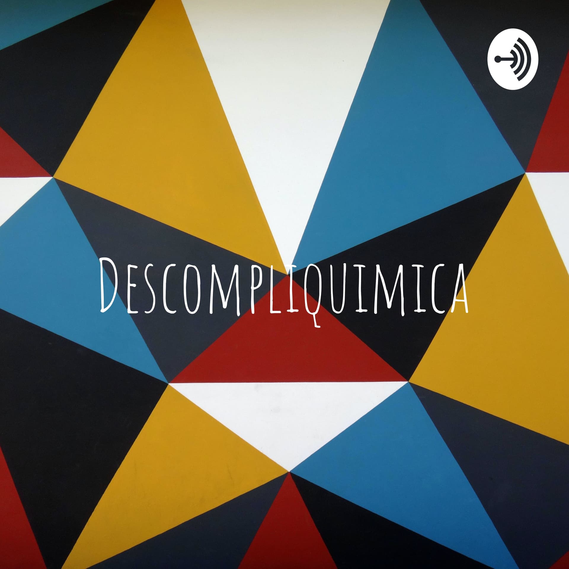 Descompliquímica - Capítulo 1 - Podcasts