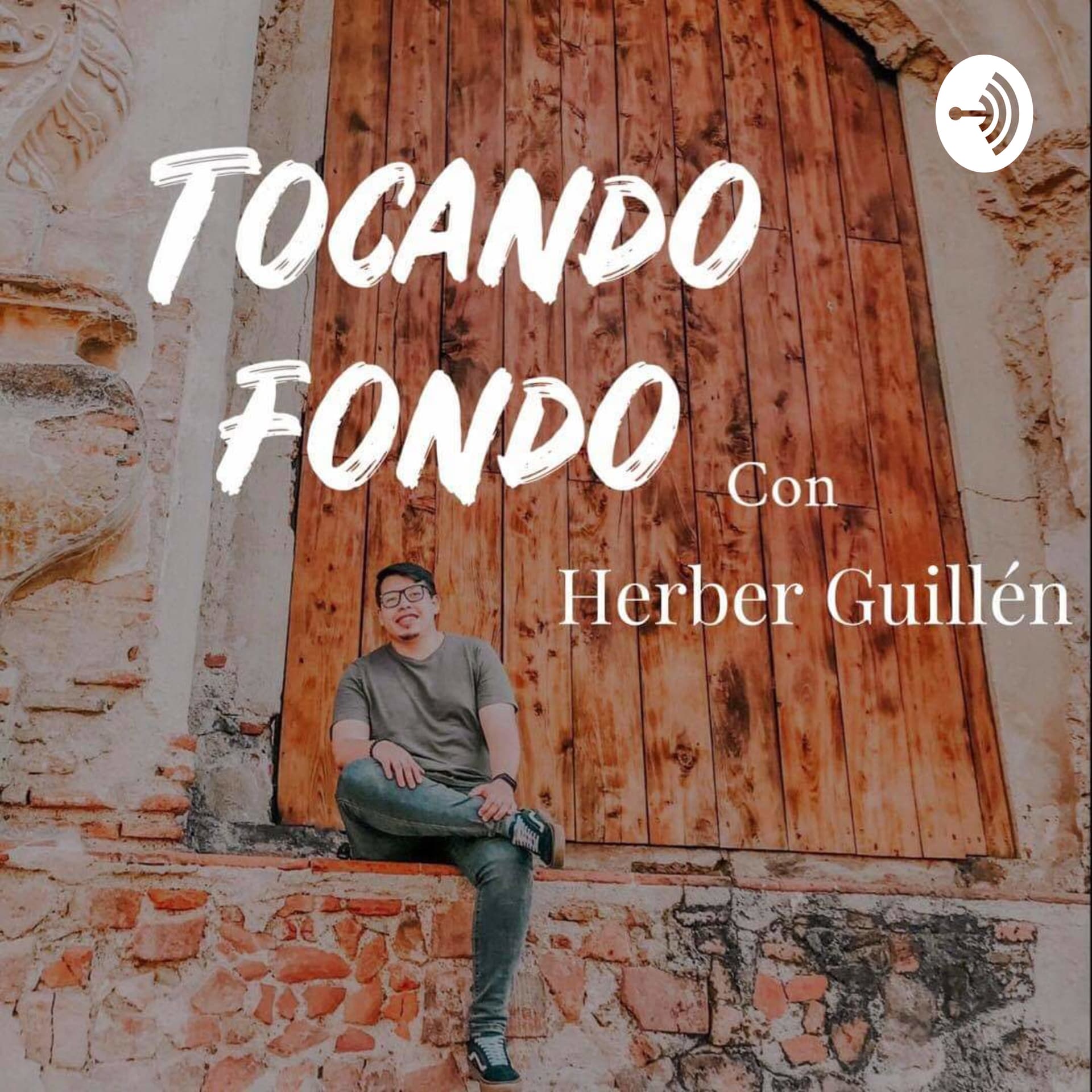 Tocando Fondo con Herber Guillén - Podcasts