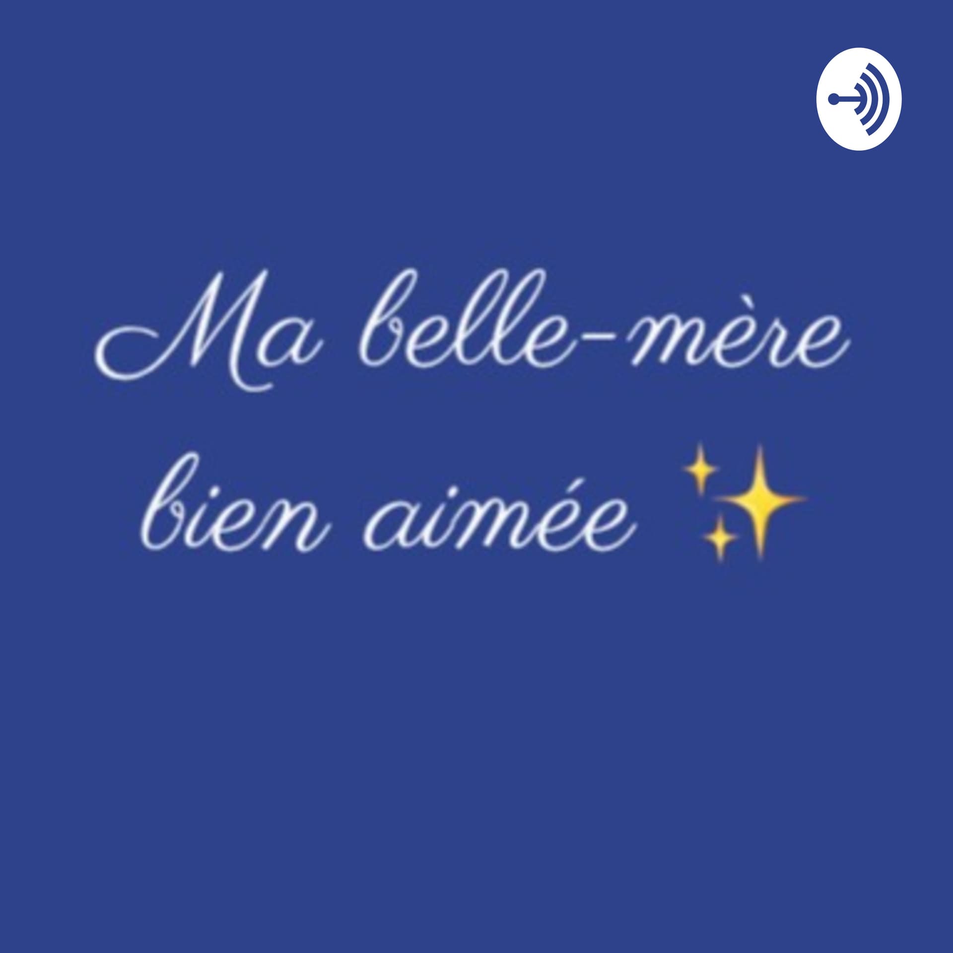 Ma belle-mère bien-aimée, le podcast qui explore l'univers des Familles Recomposées. - Podcasts