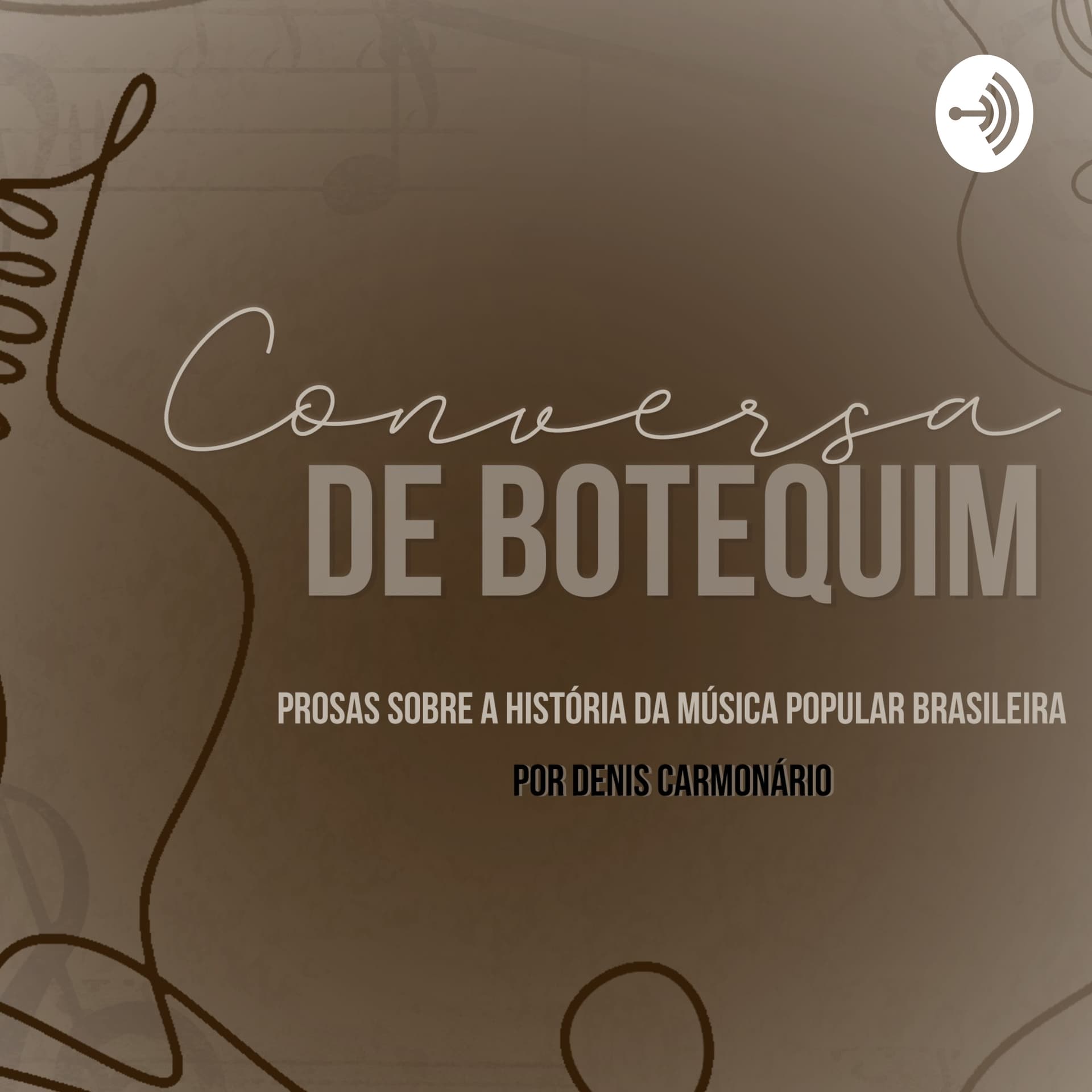 Conversa De Botequim - Prosas Sobre A História Da Música Popular Brasileira - Podcasts