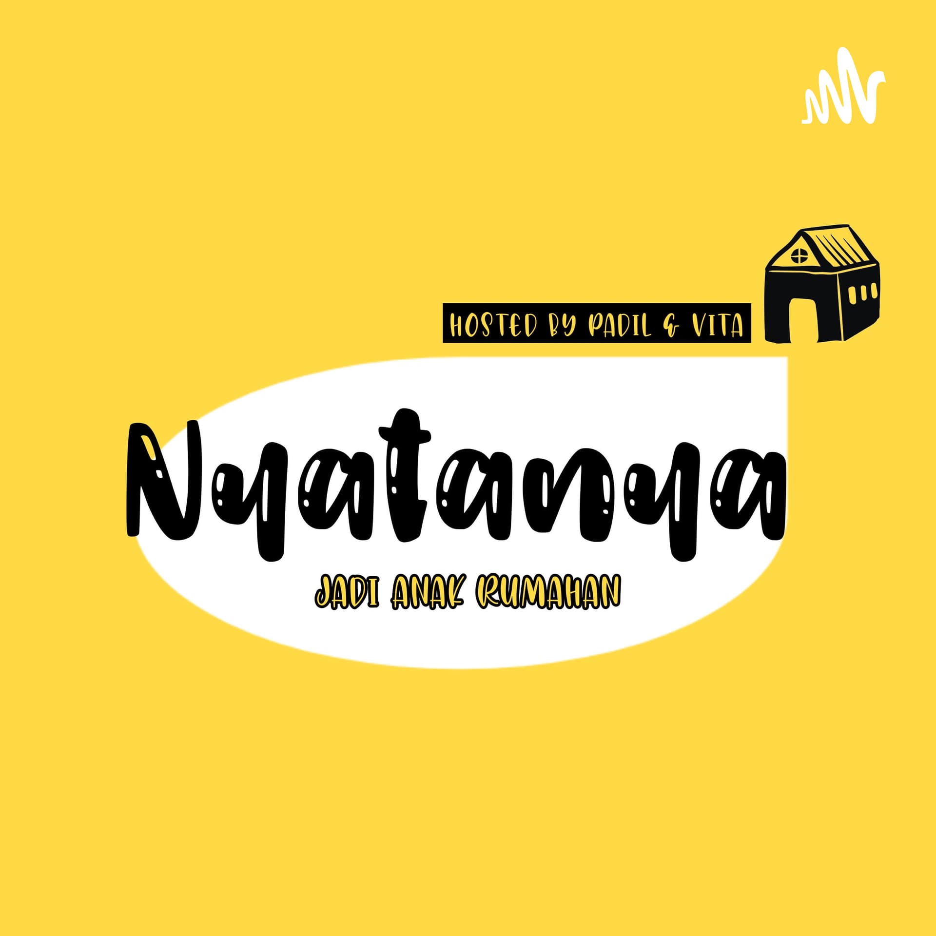 Nyatanya Jadi Anak Rumahan - Podcasts