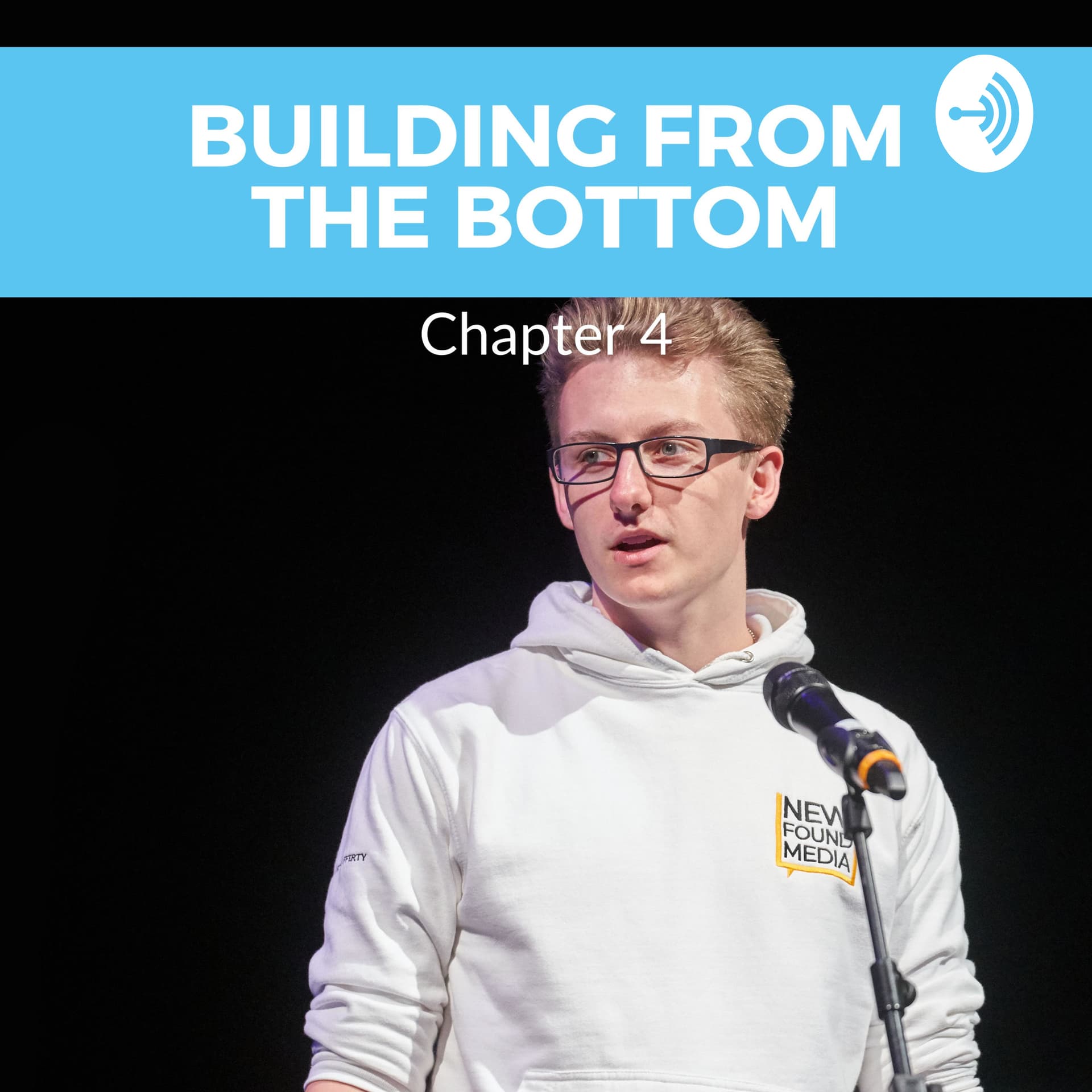 Building from the bottom - Podcasts