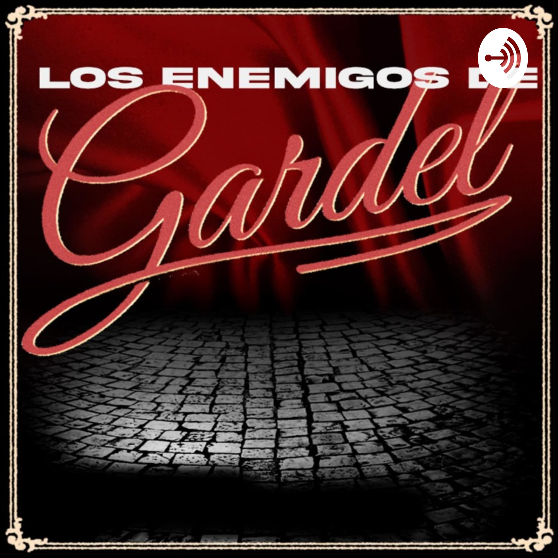 Los enemigos de Gardel - Podcasts