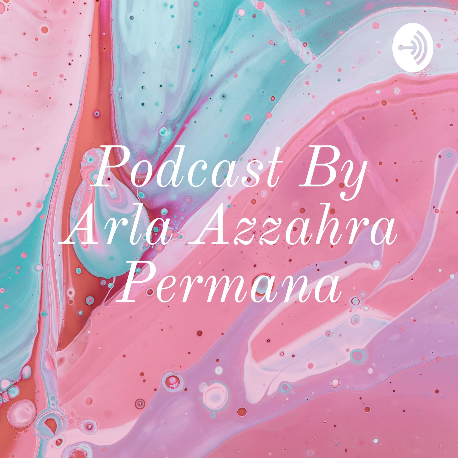 Podcast By Arla Azzahra Permana - Podcasts