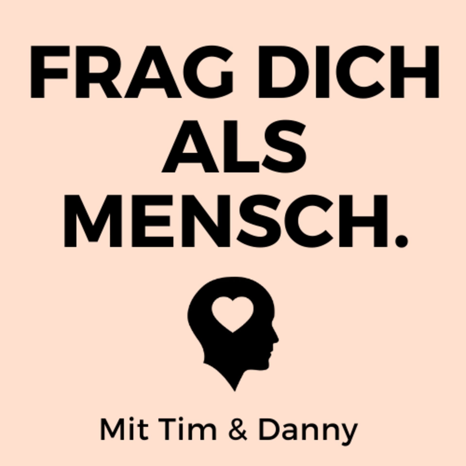 Frag dich als Mensch. - Podcasts