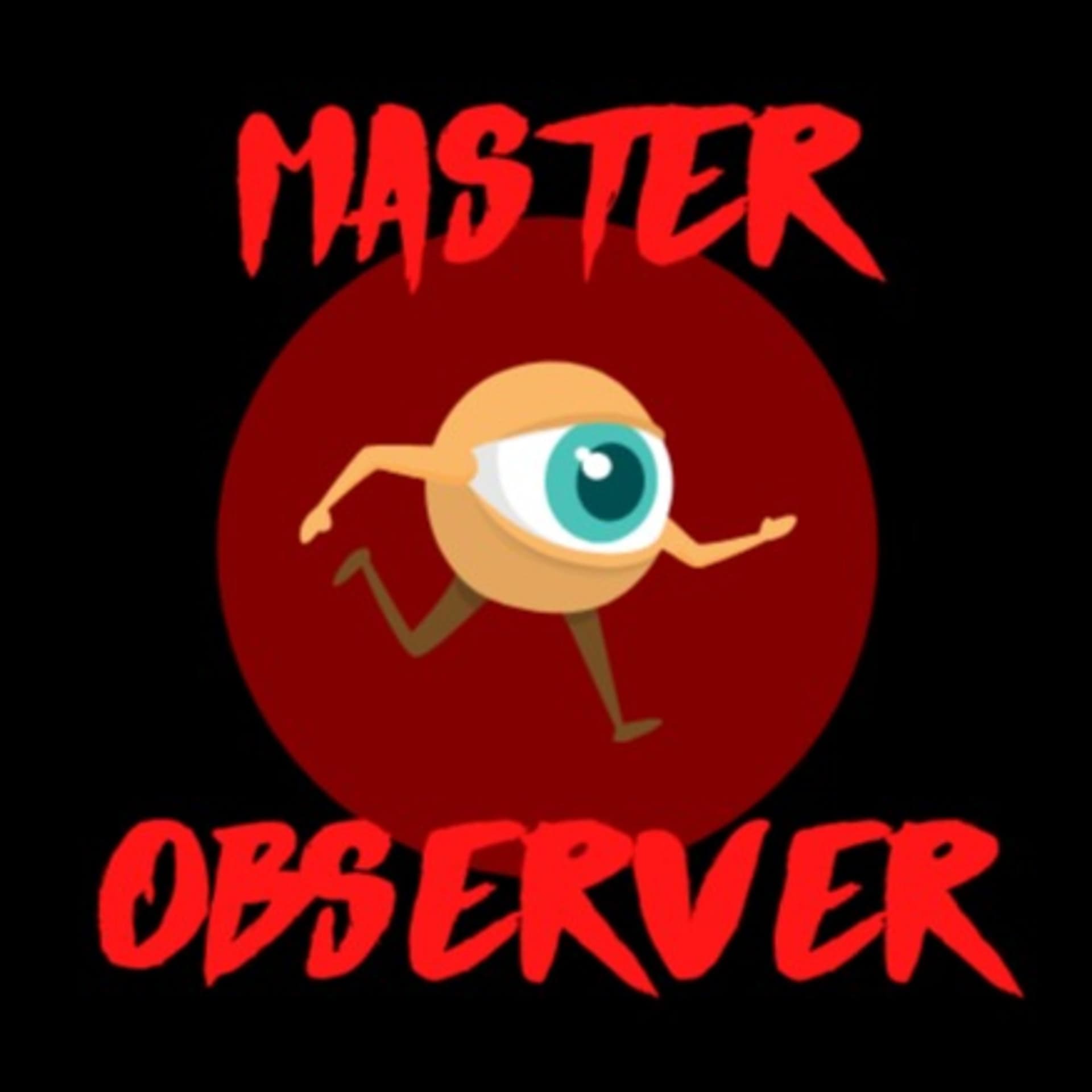 Master Observer - Podcasts
