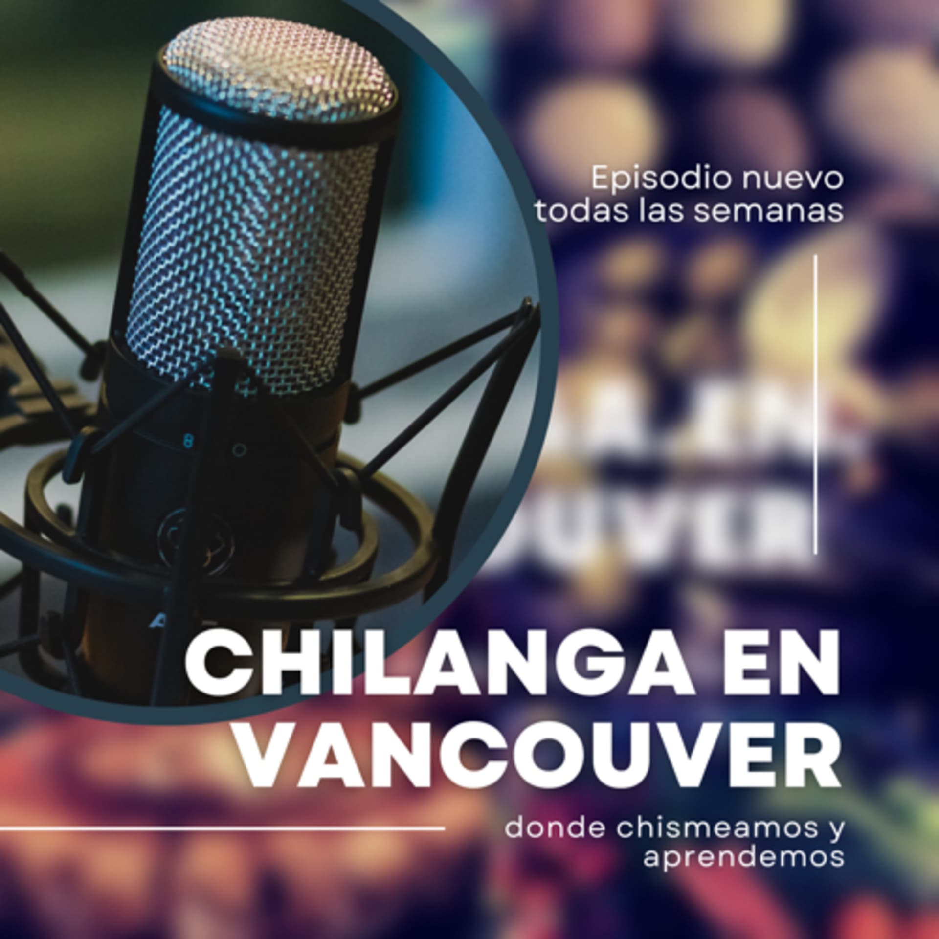 Chilanga en Vancouver - Podcasts
