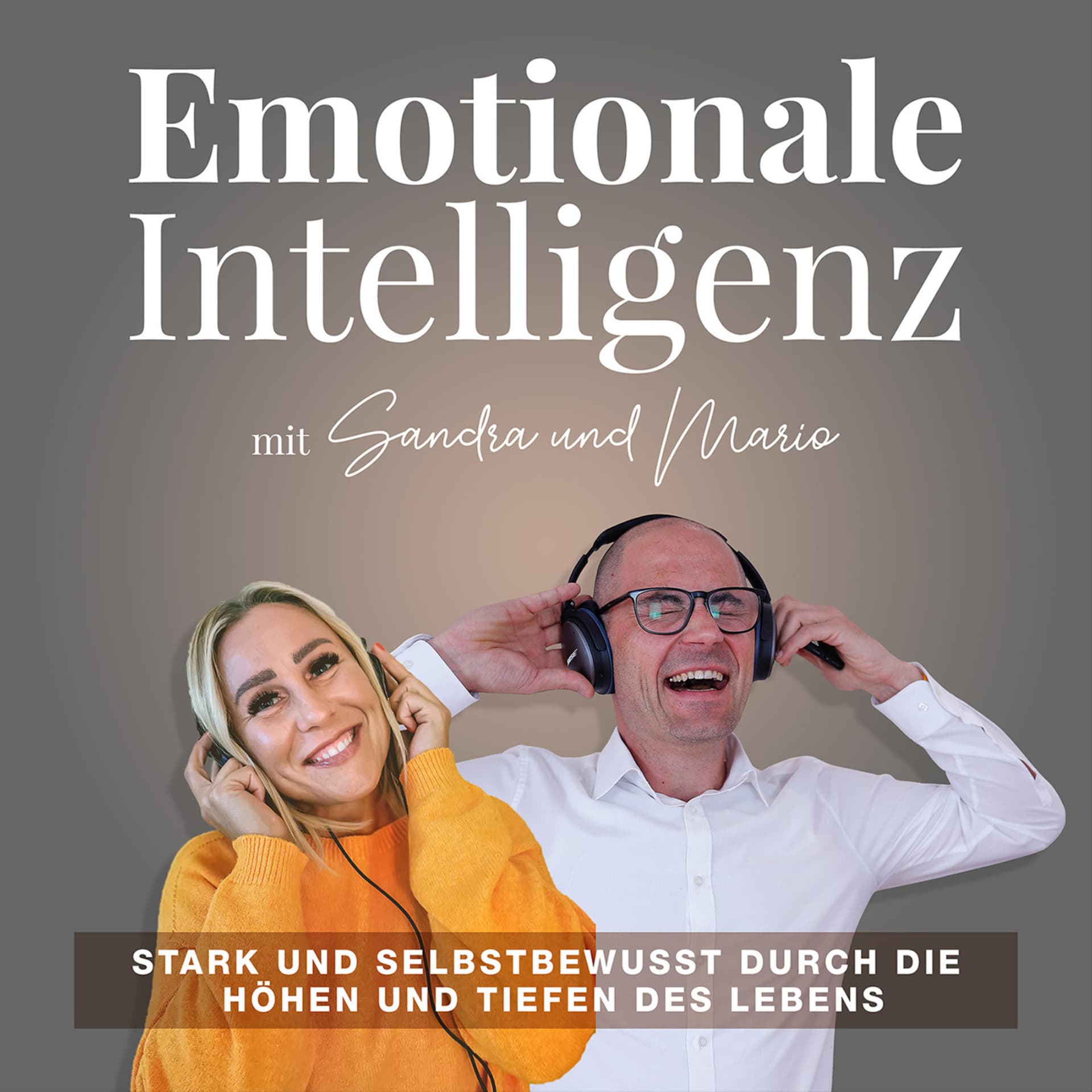 Emotionale Intelligenz - stark und selbstbewusst durch die Höhen und Tiefen des Lebens - Podcasts
