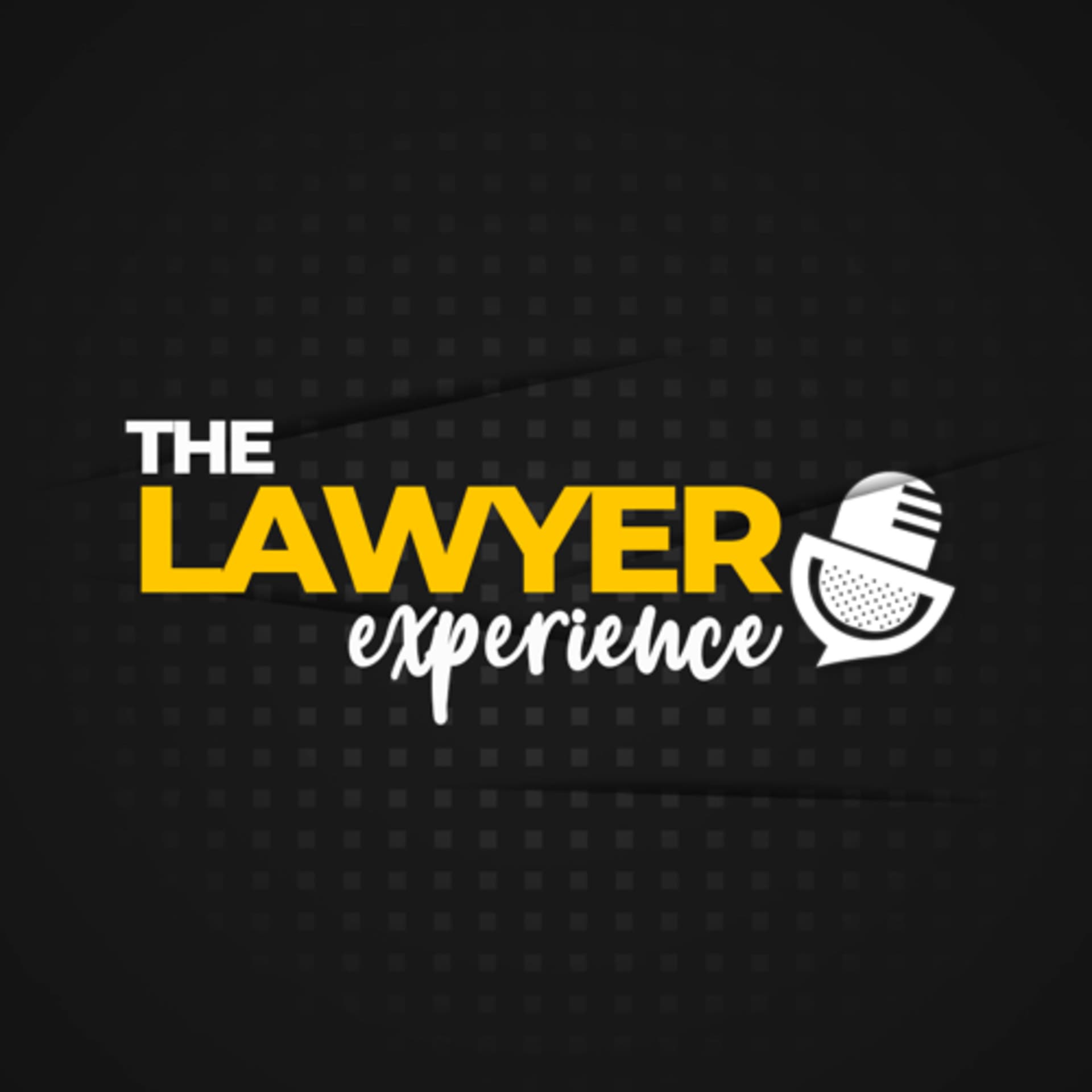 The Lawyer Experience - Podcasts