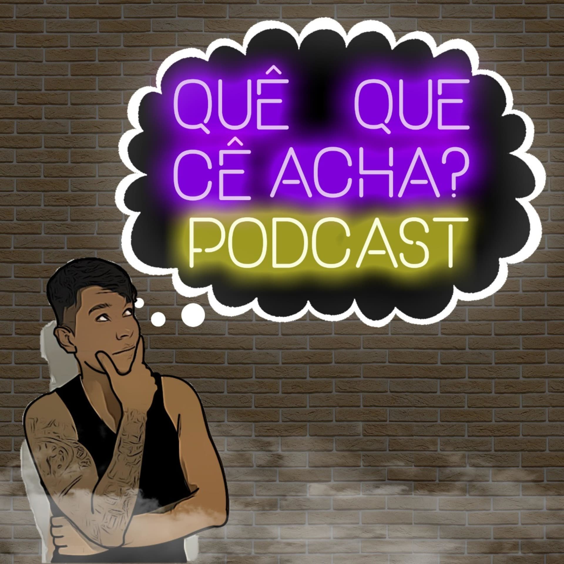 Que que cê acha? - Podcasts