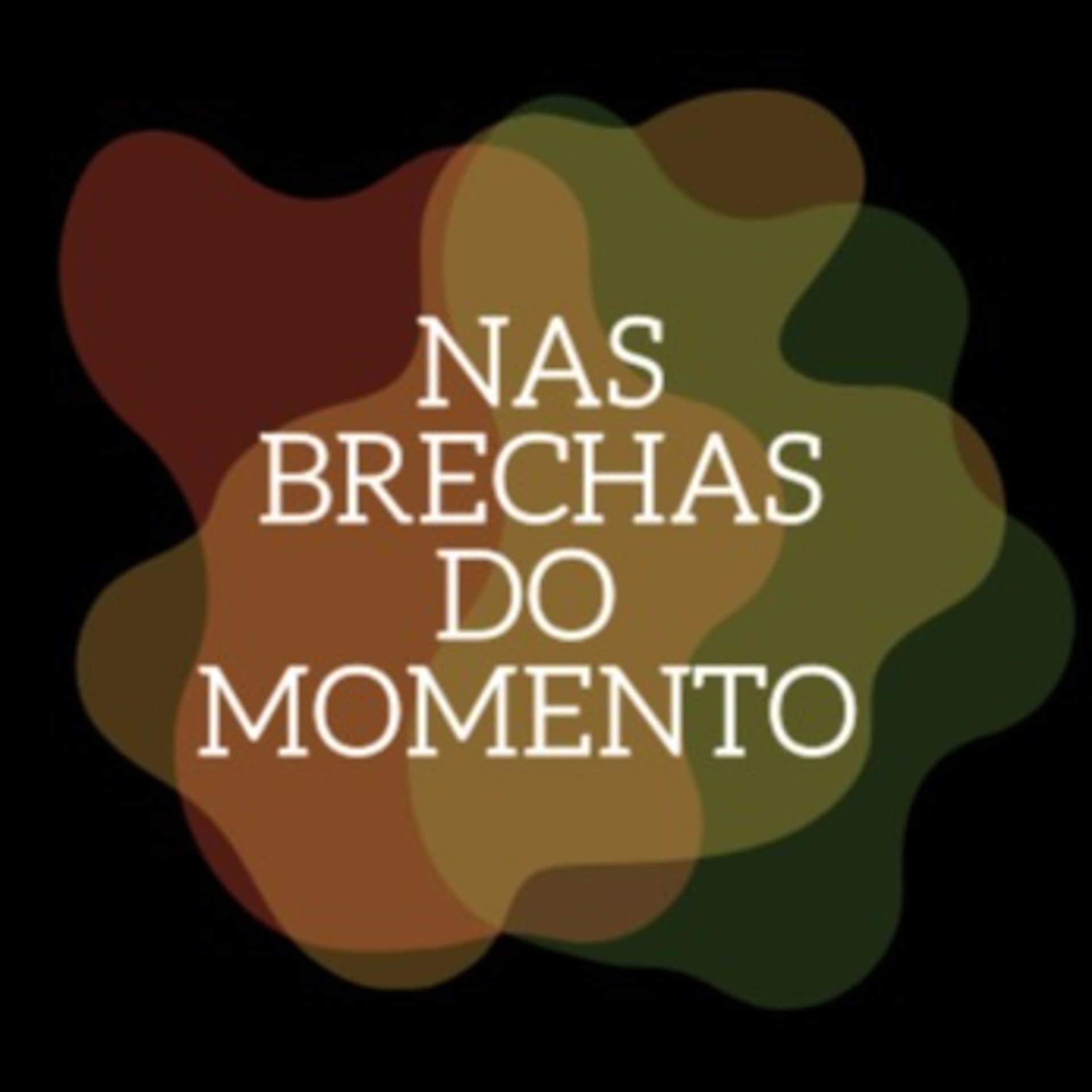 Nas Brechas do Momento - Podcasts