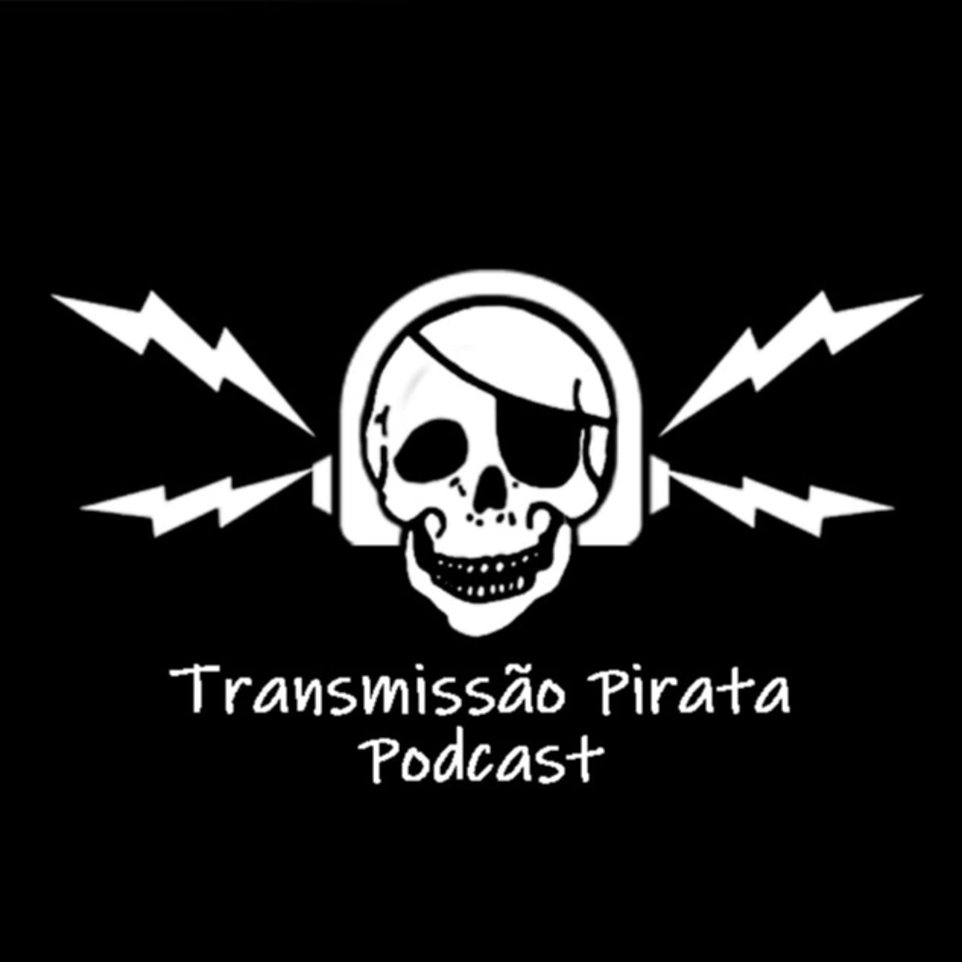 Transmissão Pirata Podcast - Podcasts