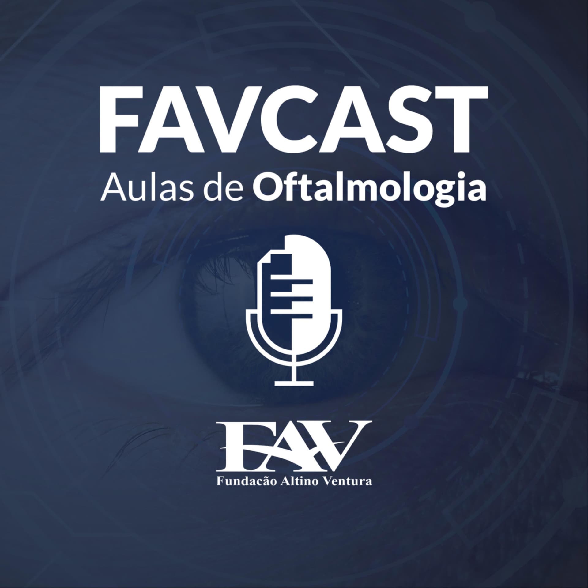 FAVCAST OFTALMOLOGIA | Fundação Altino Ventura - Podcasts