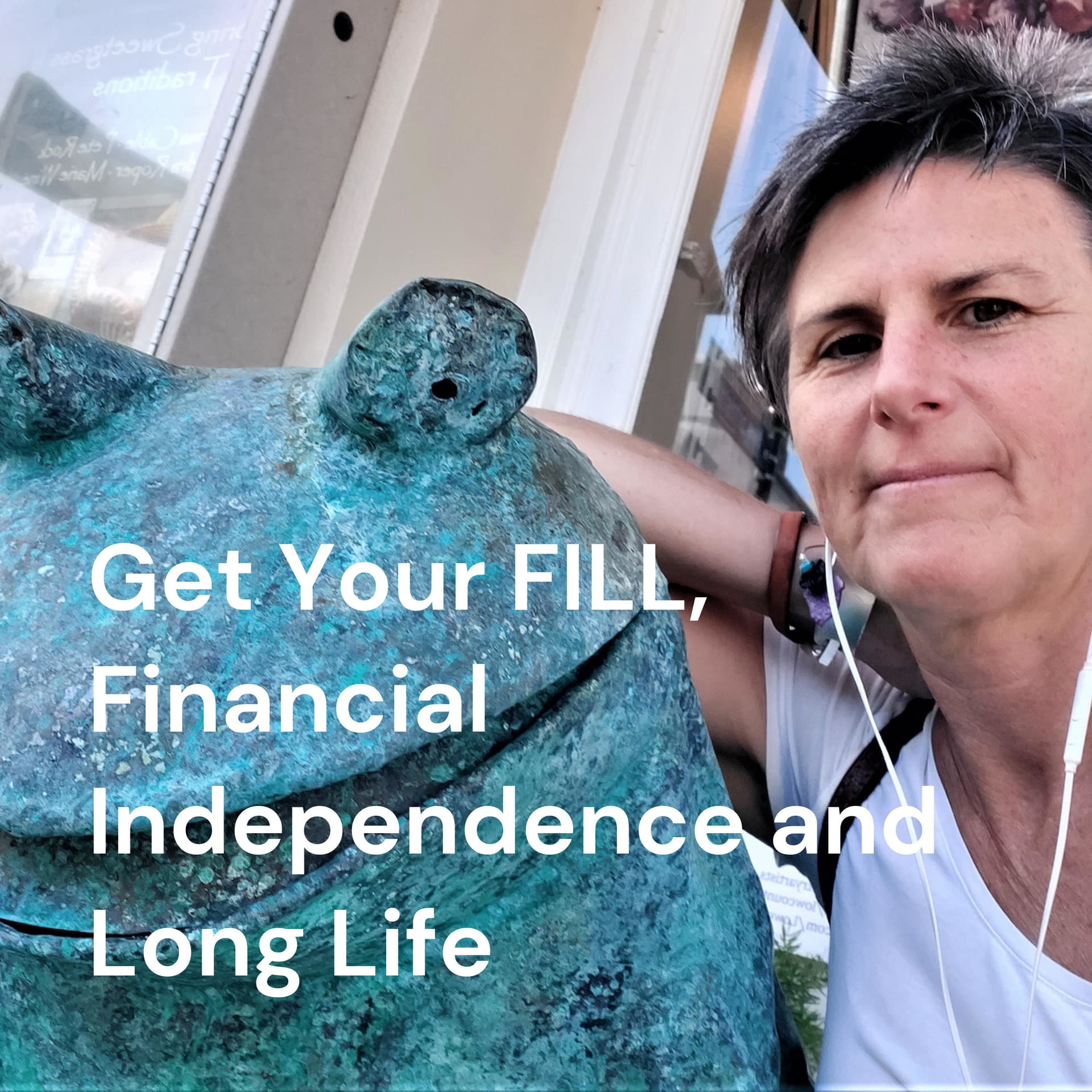 Get Your FILL, Financial Independence and Long Life - Podcasts