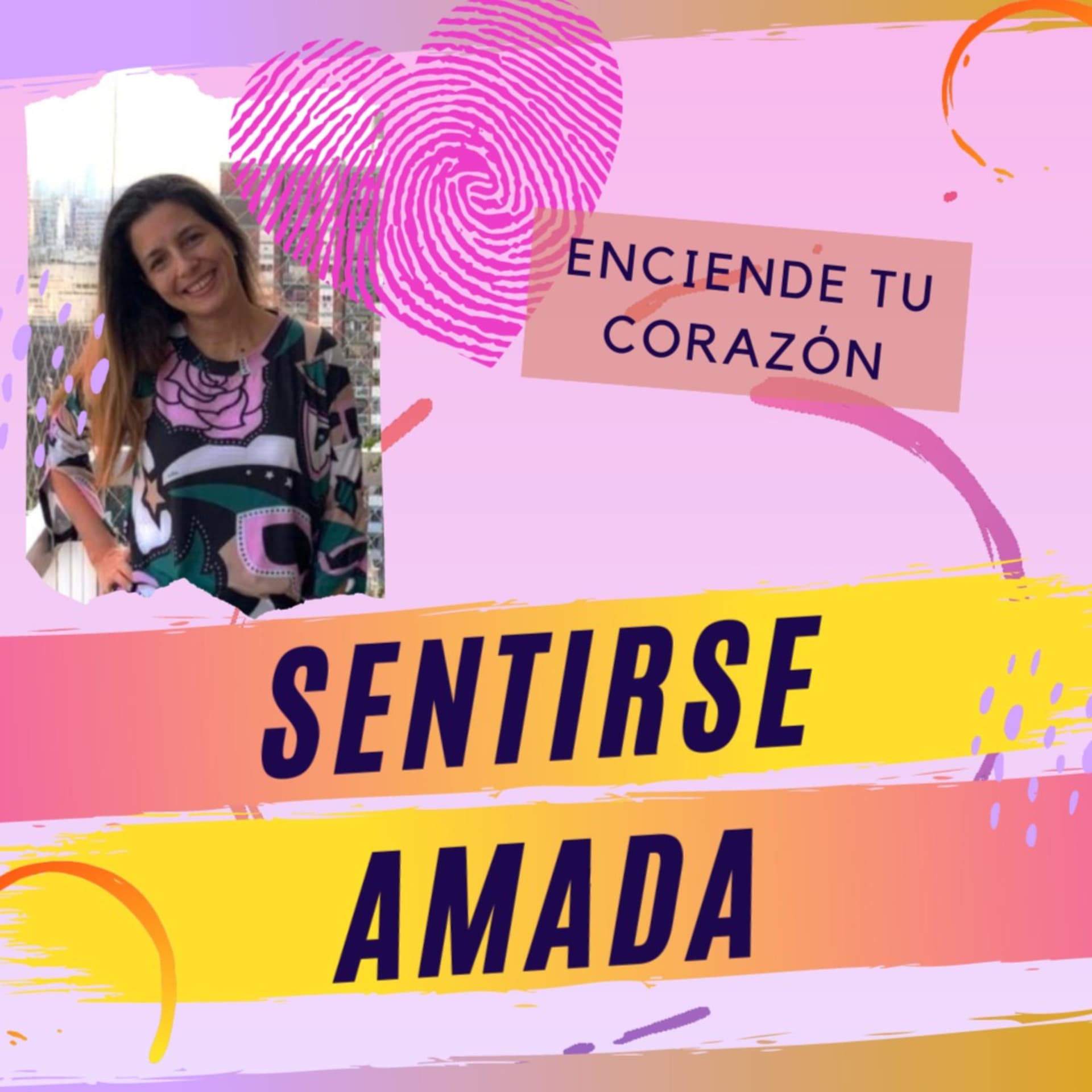 Sentirse Amada | Enciende tu corazón - Podcasts