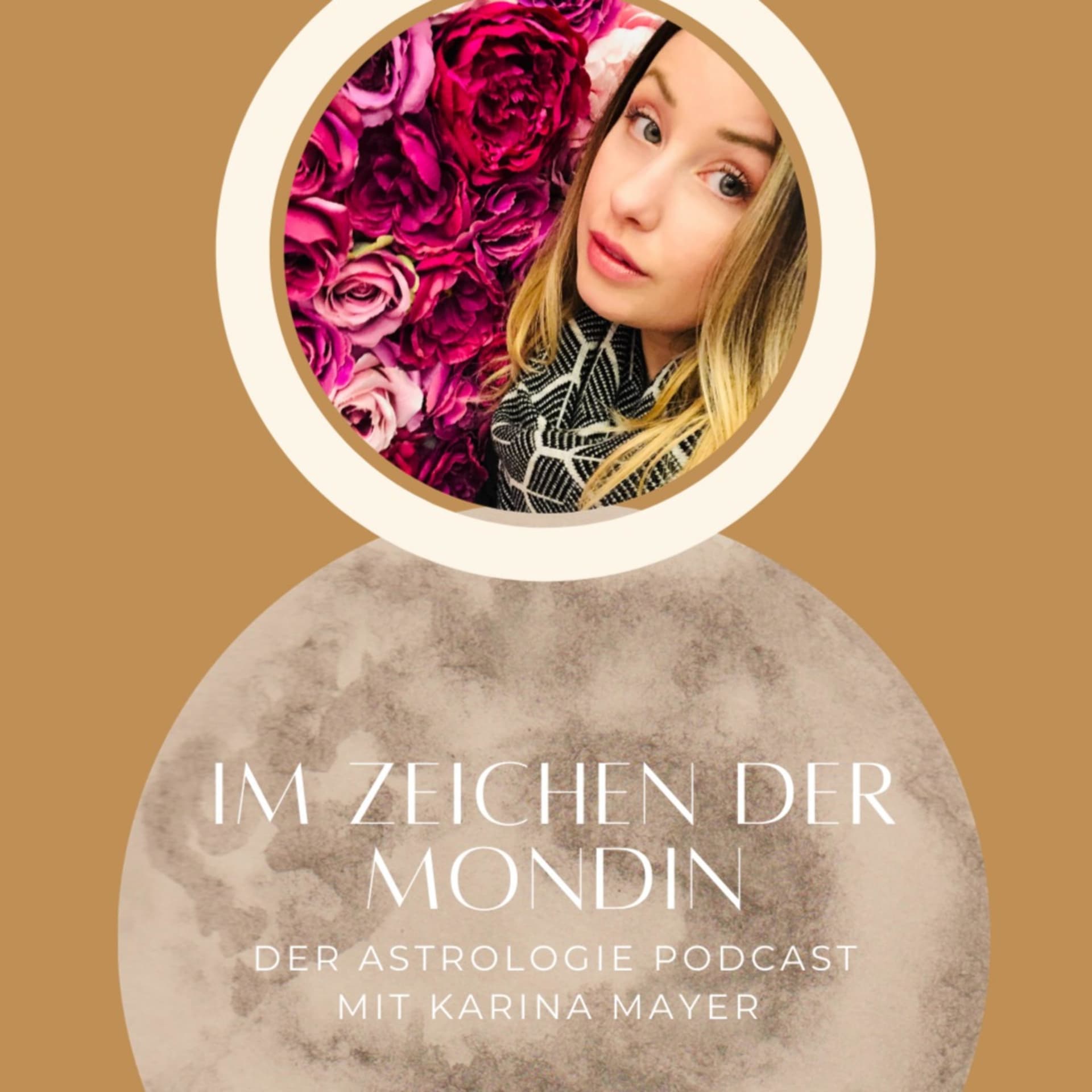 Im Zeichen der Mondin - Astrologie mit Karina Mayer - Podcasts