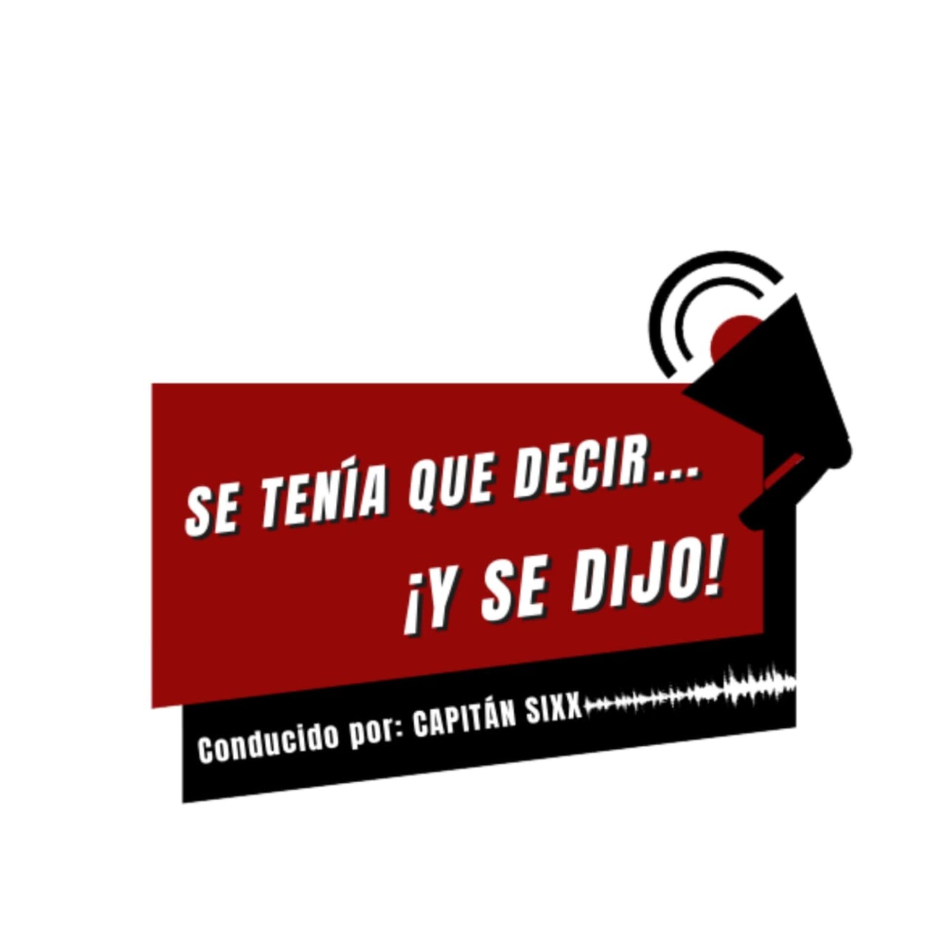 ¡Se tenia que decir y se dijo! - Podcasts