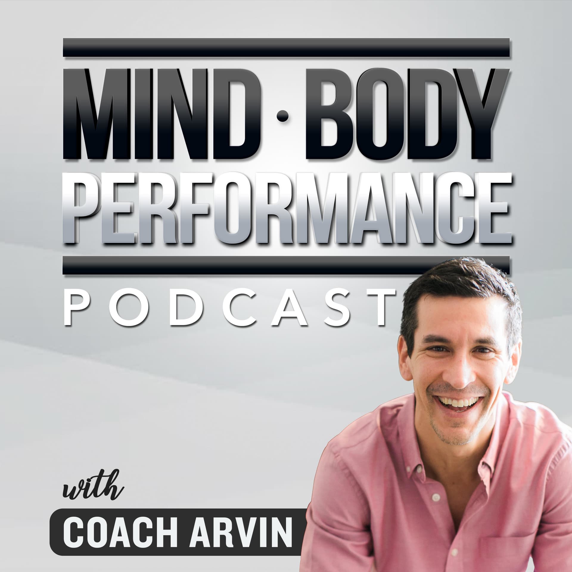 MindBody Performance with Coach Arvin - Podcasts