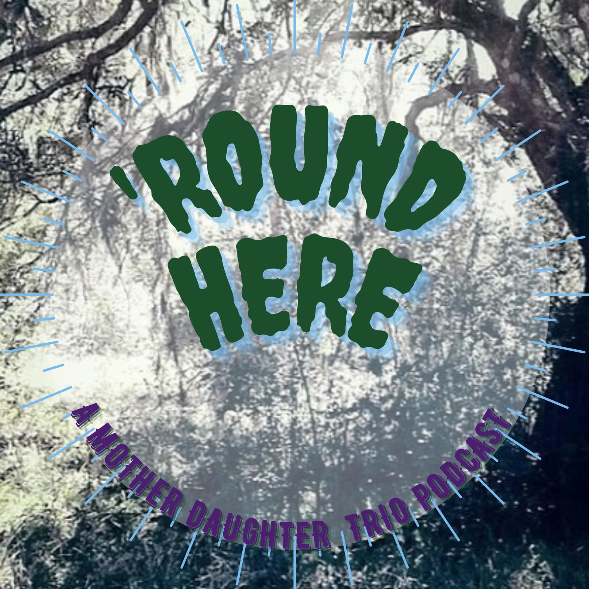 'Round Here - Podcasts