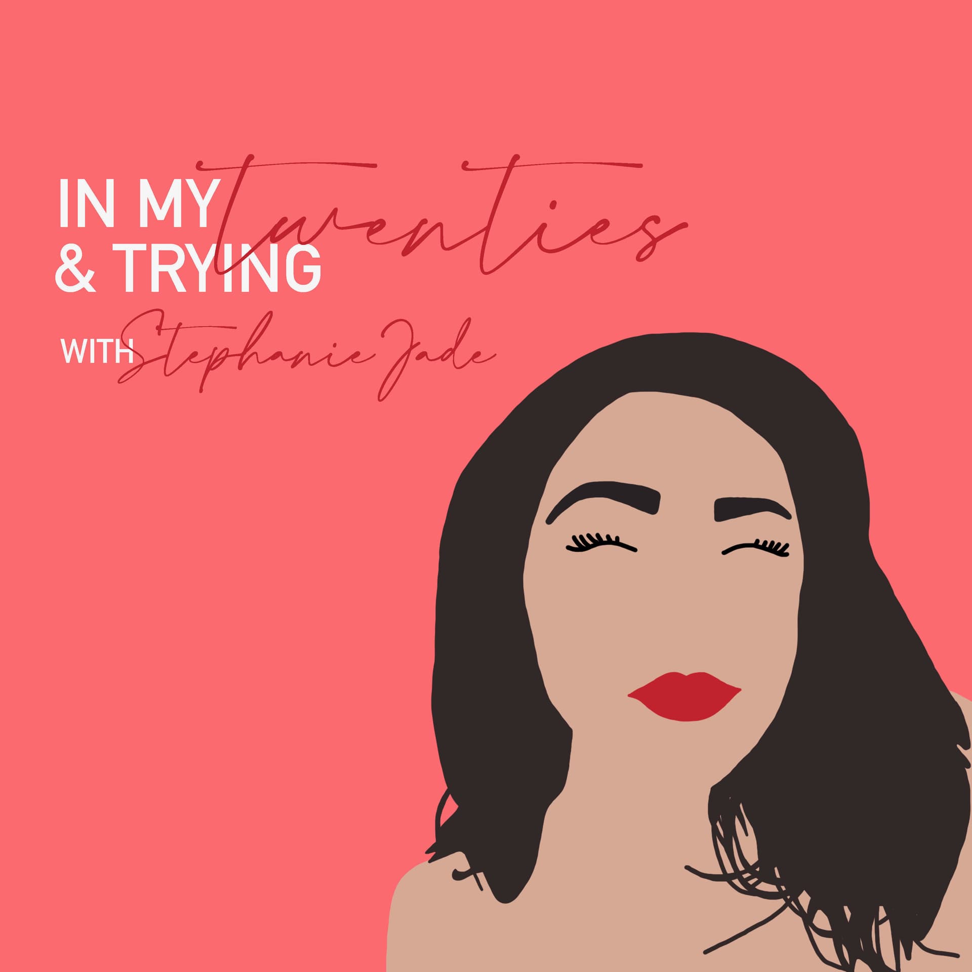In My Twenties and Trying - Podcasts